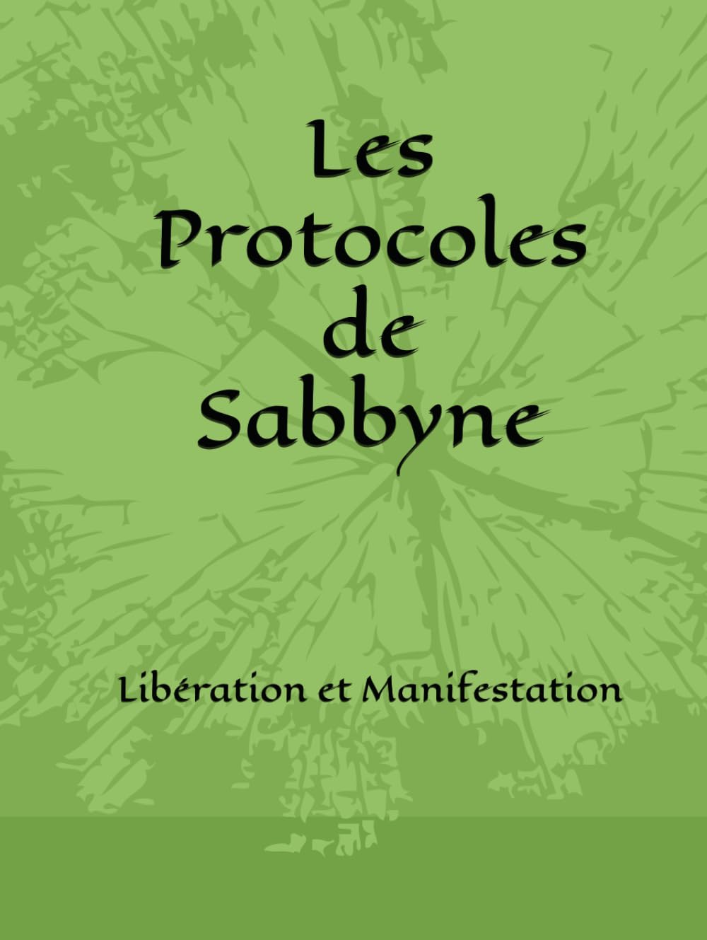 Les Protocoles de Sabbyne: Libération et Manifestation book