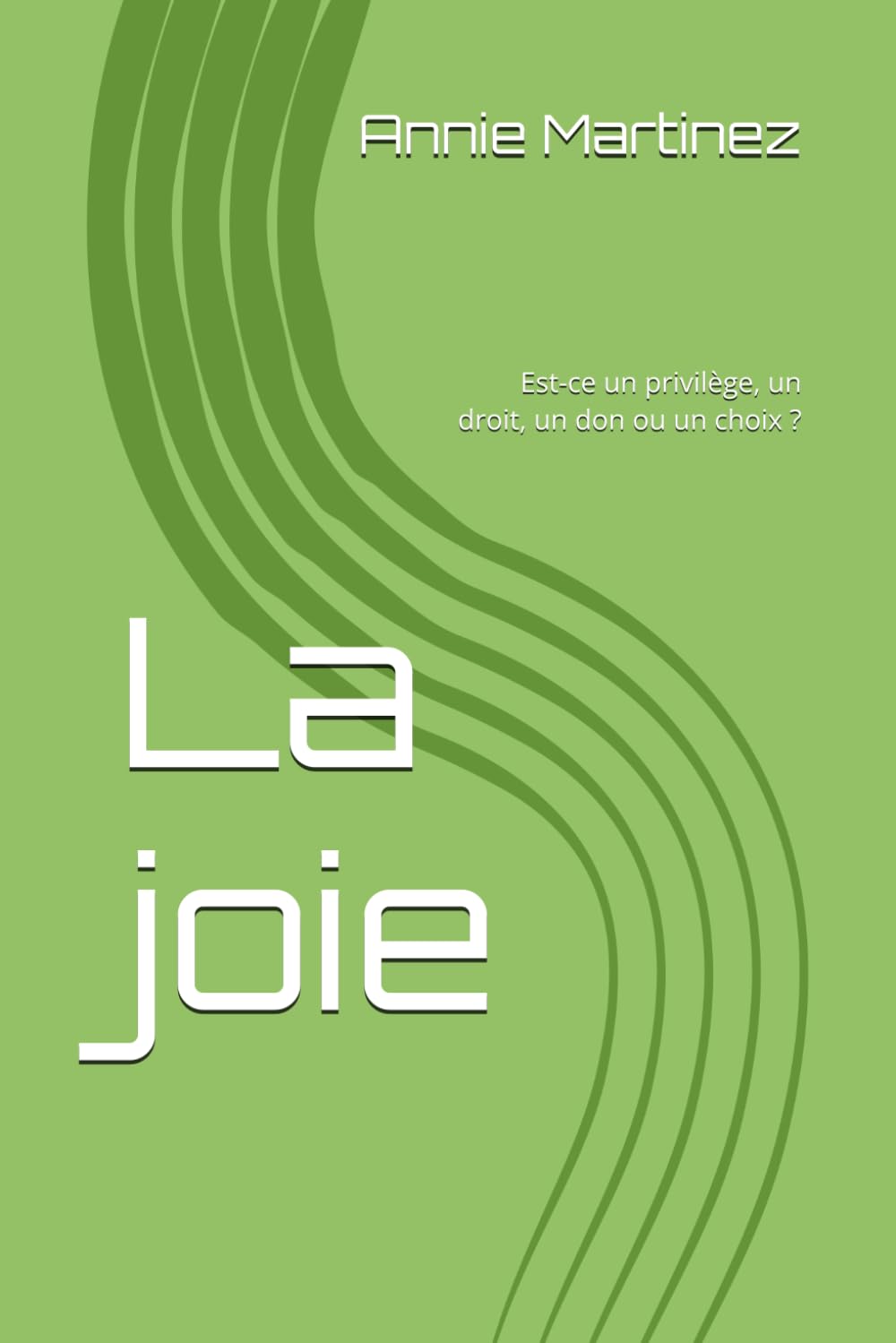 La joie: Est-ce un privilège, un droit, un don ou un choix ? book