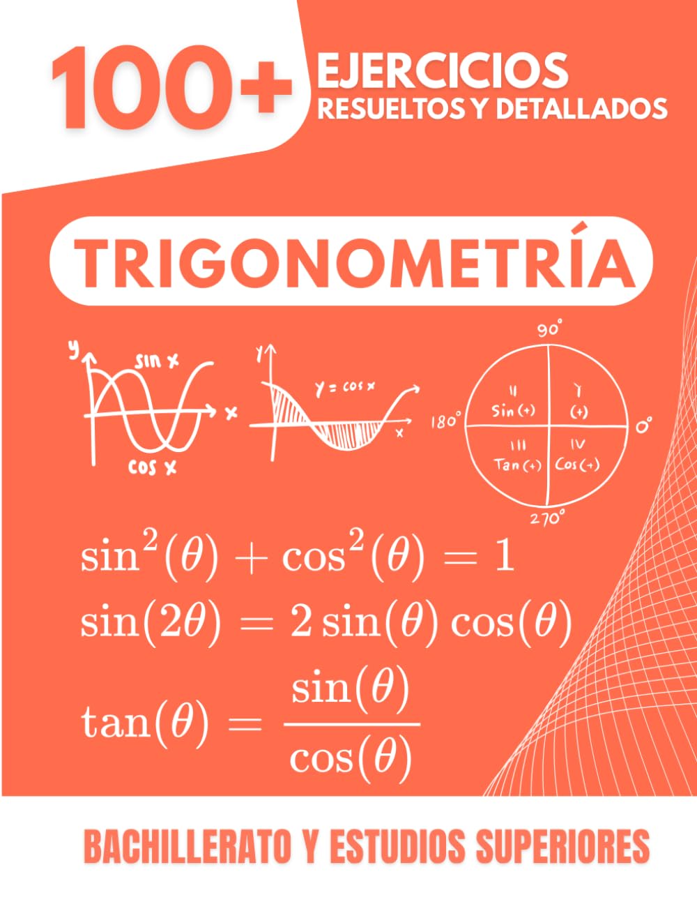 Trigonometría Completa: El Libro de Ejercicios Definitivo | Domina Funciones e Identidades con Métodos Progresivos | 100+ Ejercicios con Soluciones Detalladas book
