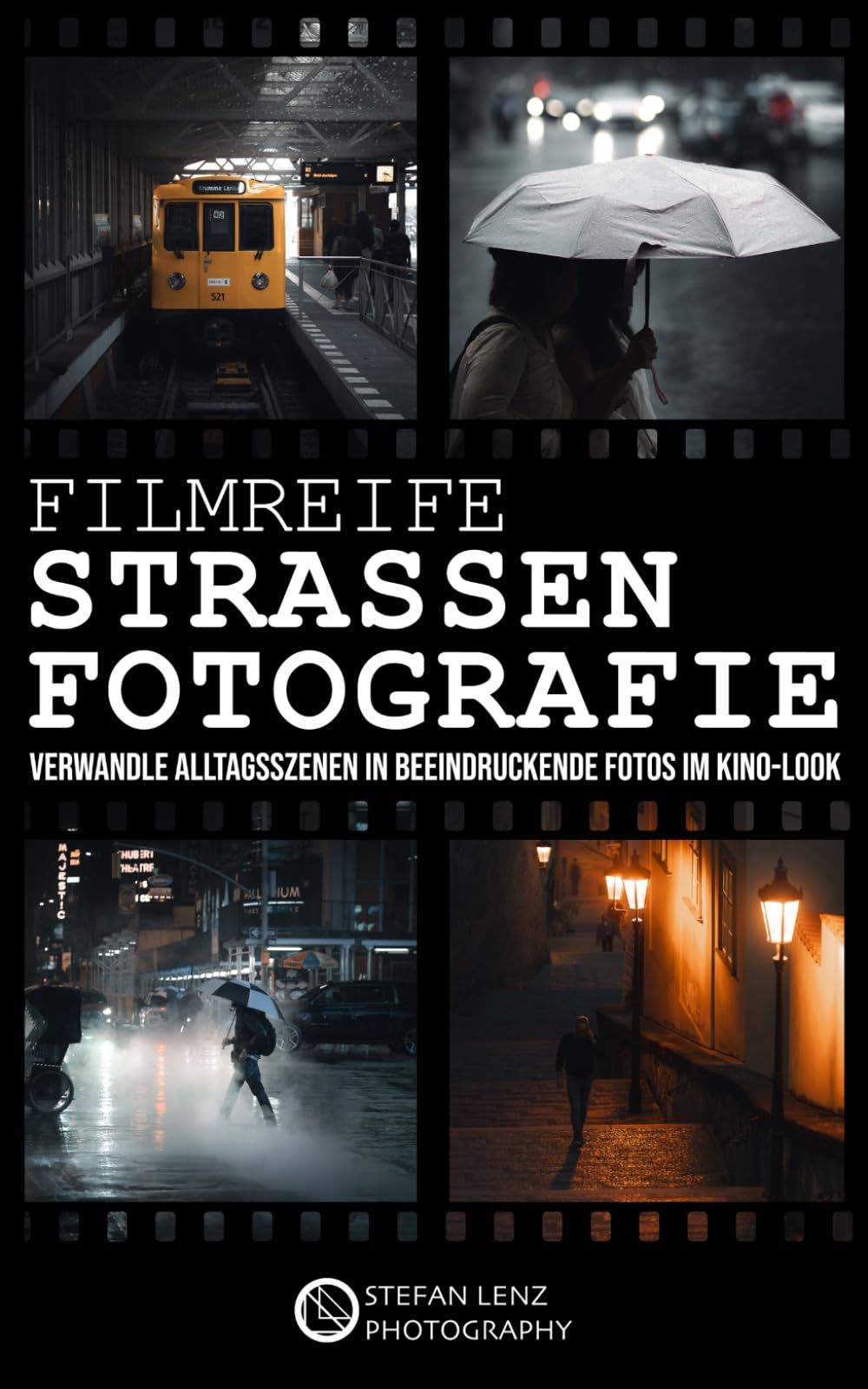 Filmreife Straßenfotografie: Verwandle Alltagsszenen in beeindruckende Fotos im Kino-Look (inkl. Mini-Videokurs, Preset-Pack & BONUS-eBook) Photography