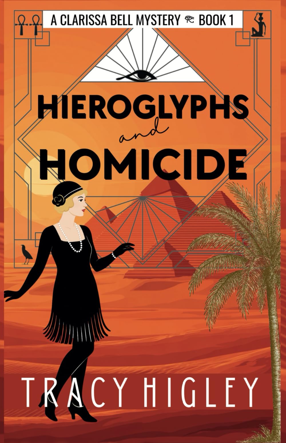 Hieroglyphs and Homicide: A 1920s Historical Cozy Mystery in Egypt (The Clarissa Bell Mysteries, Band 1) Historical Fiction