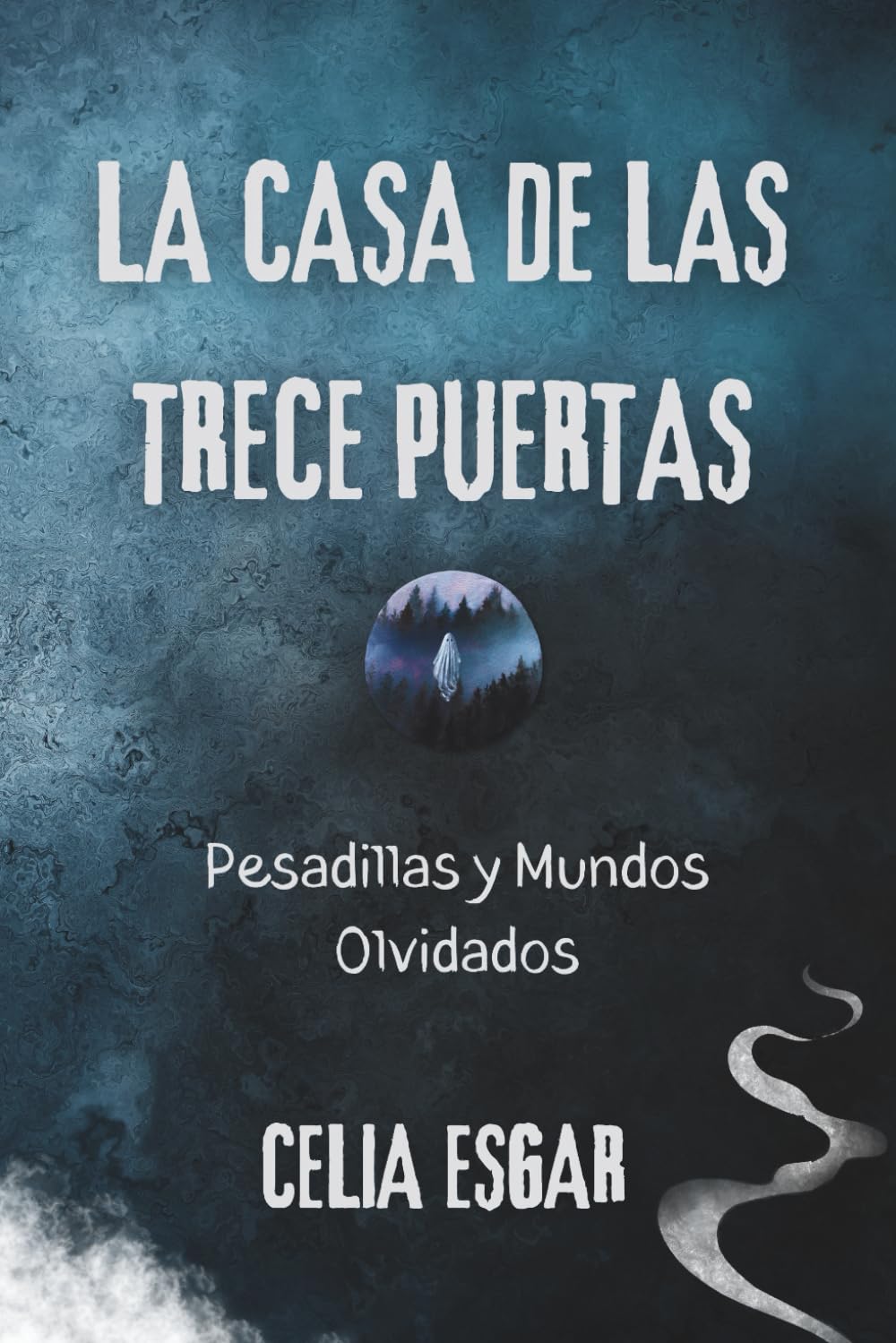 La Casa de las Trece Puertas: Antología de Pesadillas y Mundos Olvidados book
