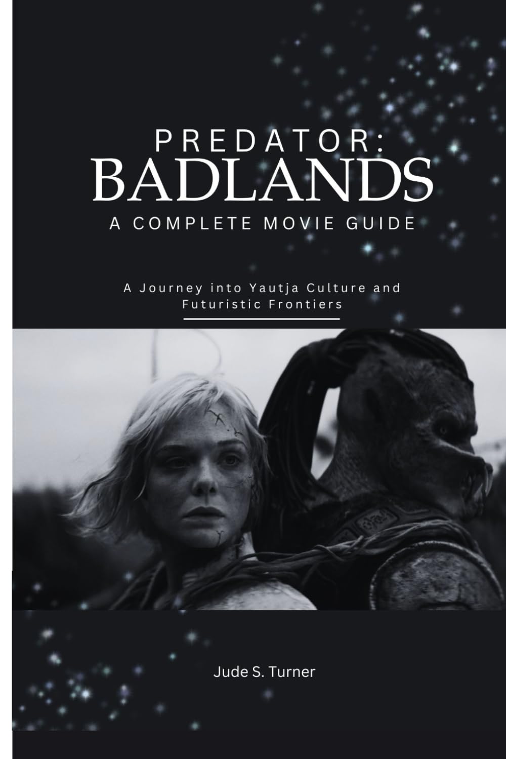 Predator: Badlands a Complete Movie Guide: A Journey into Yautja Culture and Futuristic Frontiers Contemporary literature