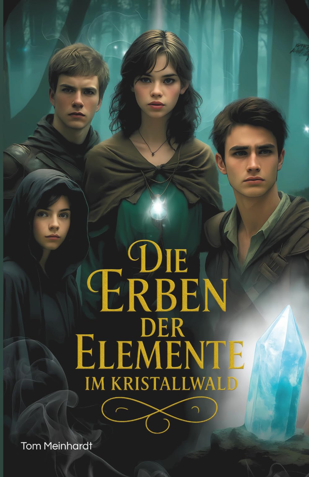 Die Erben der Elemente im Kristallwald: Jugend Fantasy Roman Fiction