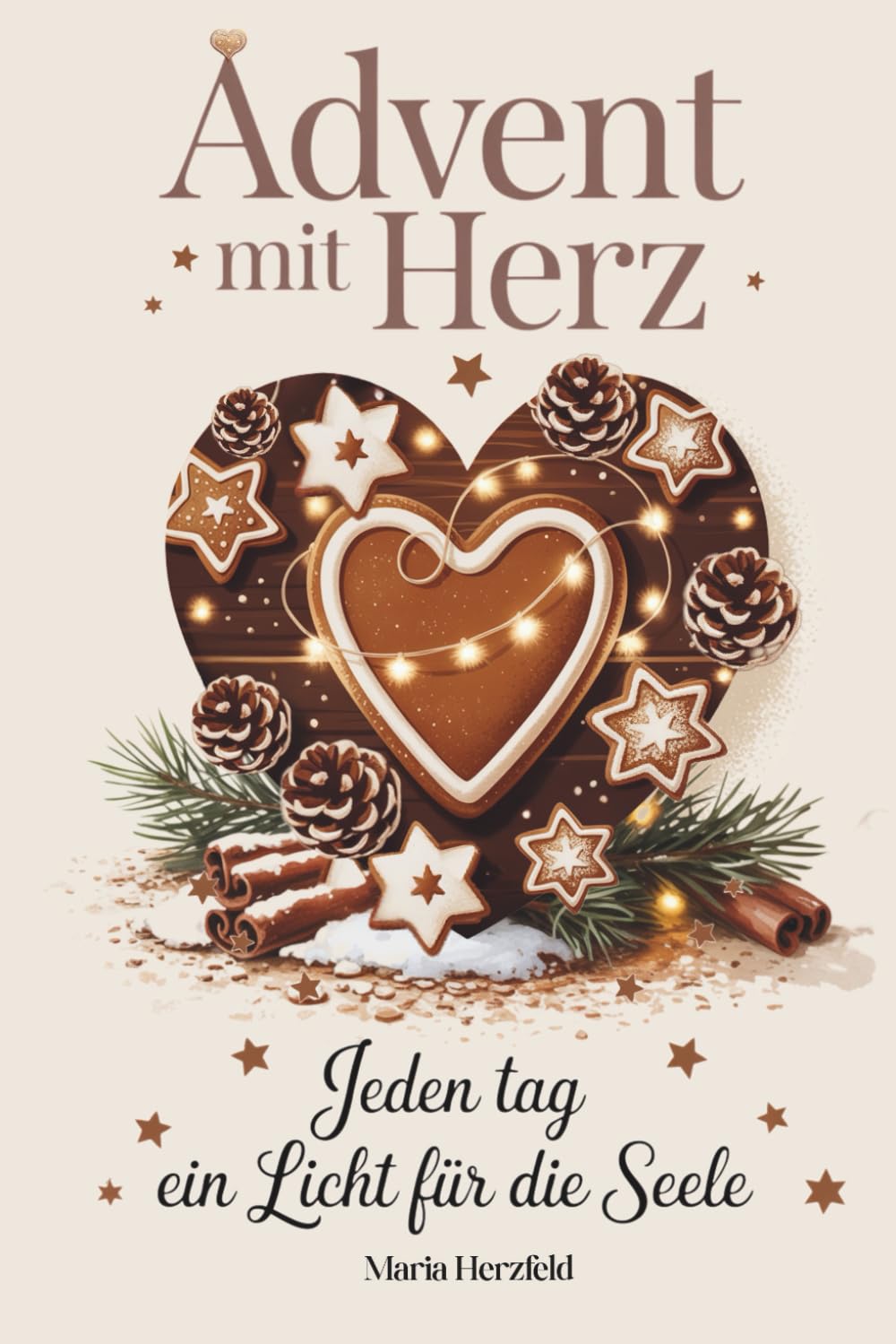 Advent mit Herz – Jeden Tag ein Licht für die Seele: Ein besinnlicher Adventskalender mit täglichen Impulsen, Achtsamkeit und Herzenswärme, für mehr Licht, Tiefe und Verbindung Lifestyle