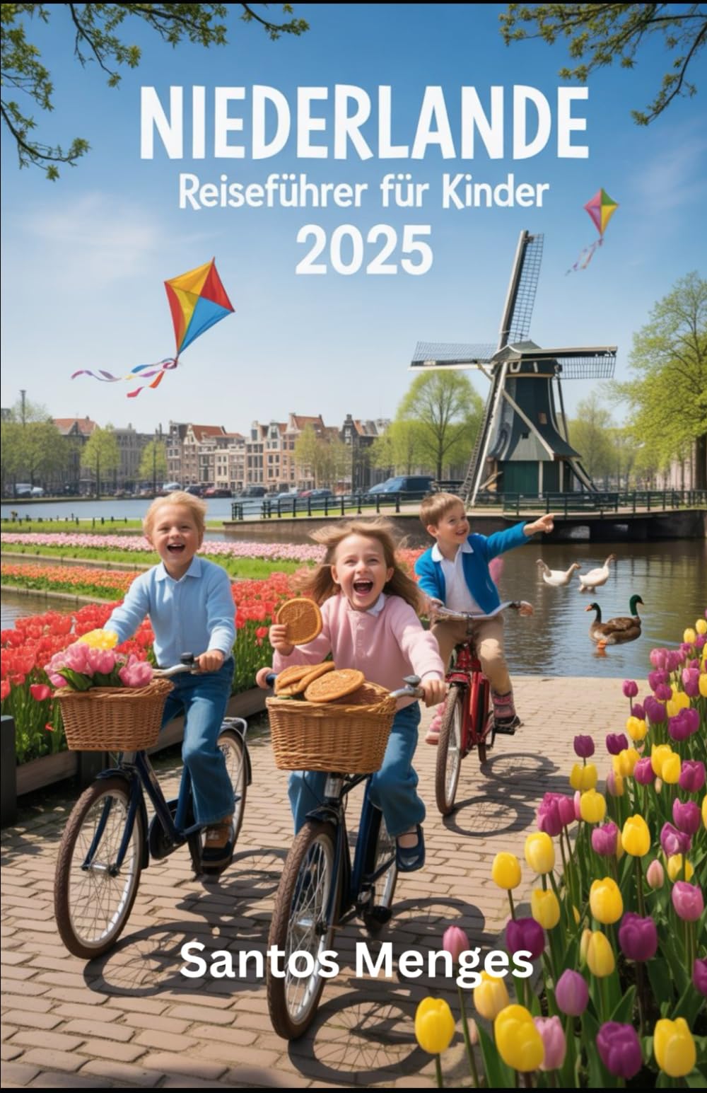 Niederlande Reiseführer für Kinder 2025 Travel Guides