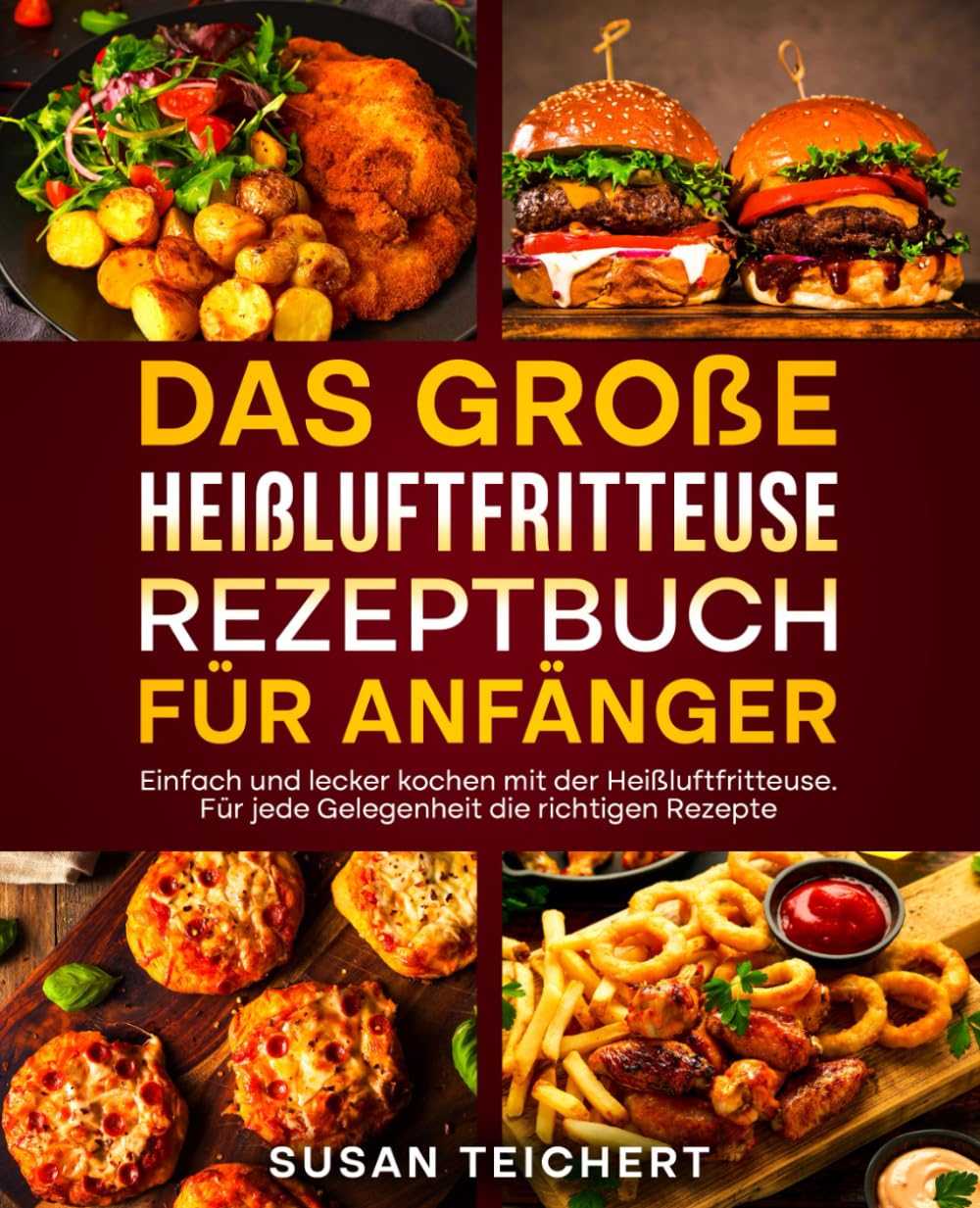 Das große Heißluftfritteuse Rezeptbuch für Anfänger: Einfach und lecker kochen mit der Heißluftfritteuse. Für jede Gelegenheit die richtigen Rezepte. Cooking & Enjoying
