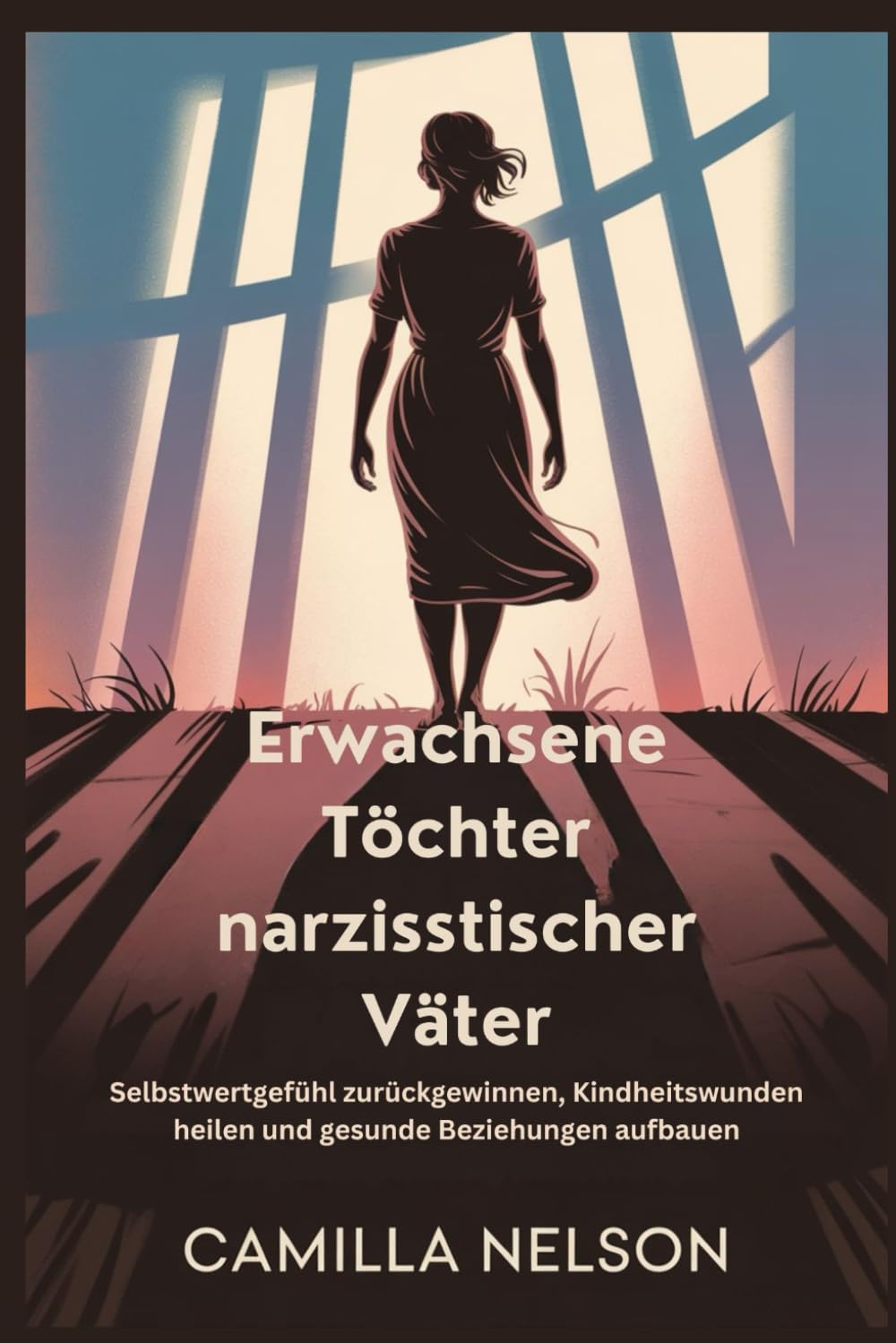 Erwachsene Töchter narzisstischer Väter: Selbstwertgefühl zurückgewinnen, Kindheitswunden heilen und gesunde Beziehungen aufbauen Psychology