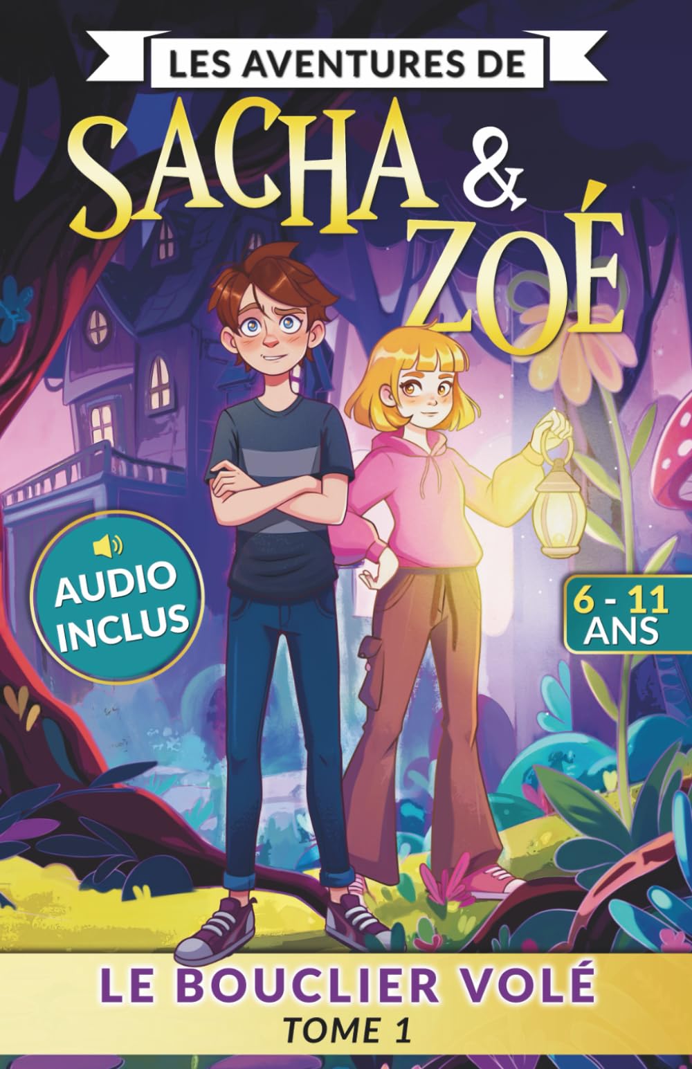 Les aventures de Sacha & Zoé - Le bouclier volé - Tome 1: Livre enfant 6-11 ans | Audio inclus | Aventure fantastique, mystère et amitié | Illustrations originales couleurs book
