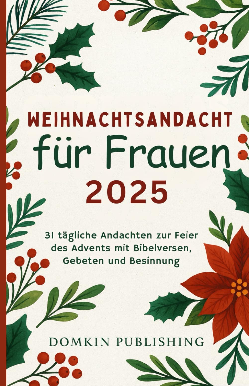 Weihnachtsandacht für Frauen 2025: 31 tägliche Andachten zur Feier des Advents mit Bibelversen, Gebeten und Besinnung Religion & Esotericism