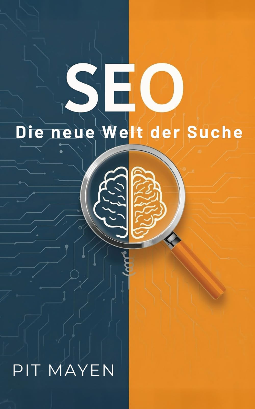 SEO mit KI: Die neue Welt der Suche (Die komplette Reihe für digitale Sichtbarkeit, Erfolg und Sicherheit, Band 2) Business, Finance & Career