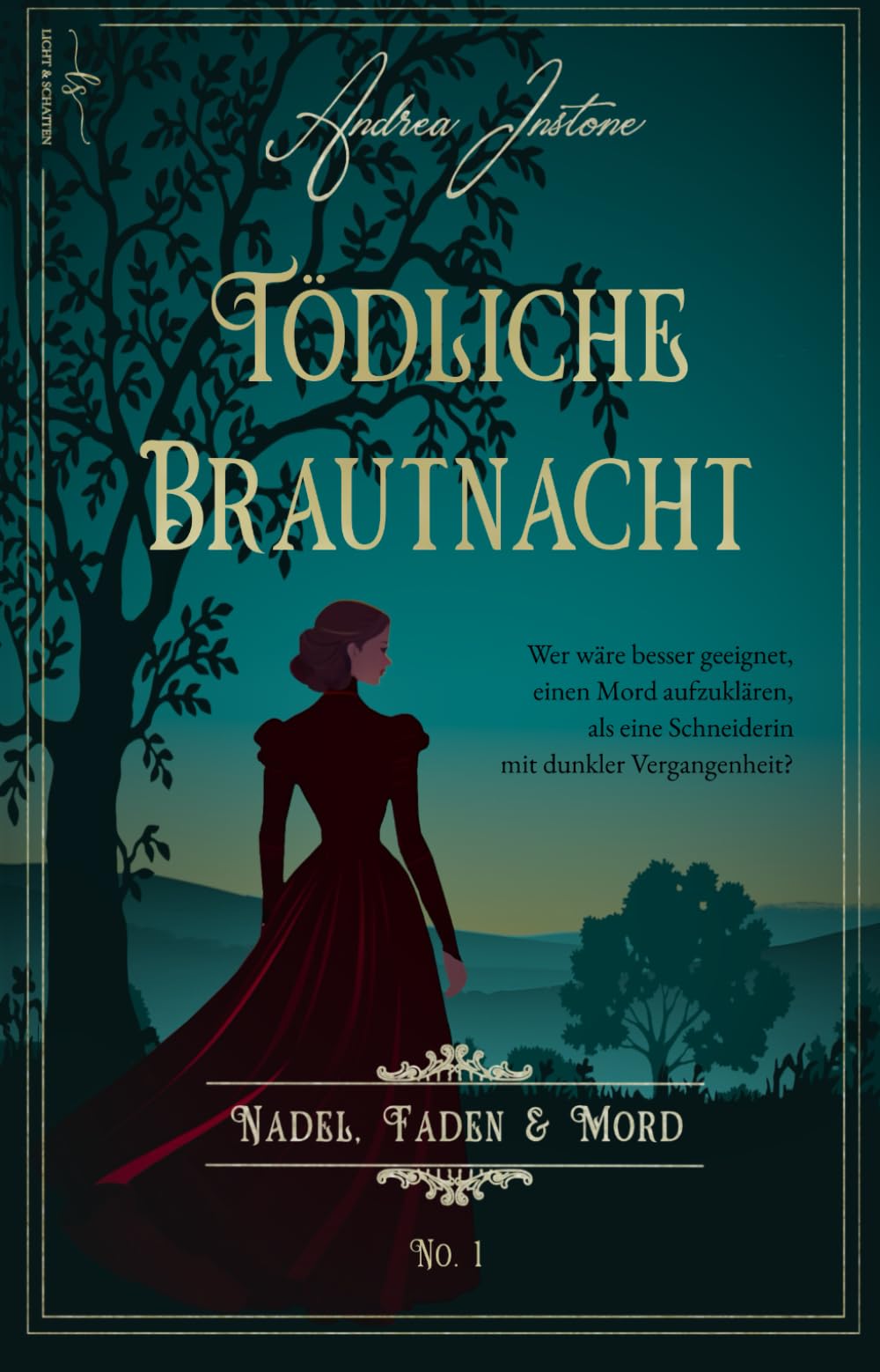 Tödliche Brautnacht: Sommer 1845 (Nadel, Faden & Mord, Band 1) Historical Fiction