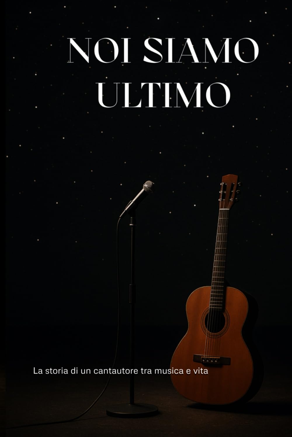 NOI SIAMO ULTIMO: La storia di un Cantautore Tra musica e Vita book