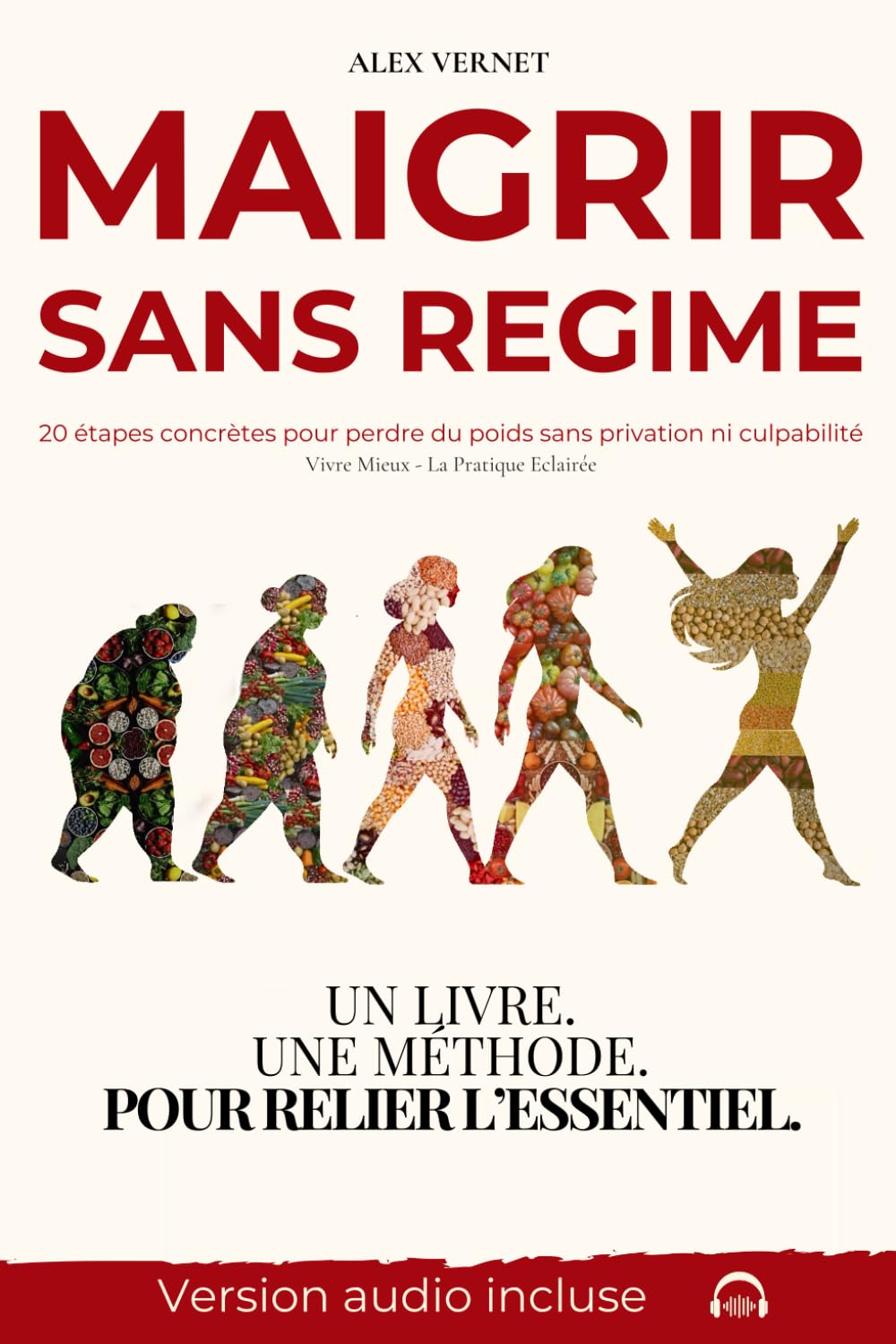 MAIGRIR SANS REGIME: 20 étapes concrètes pour perdre du poids, sans privation ni culpabilité book
