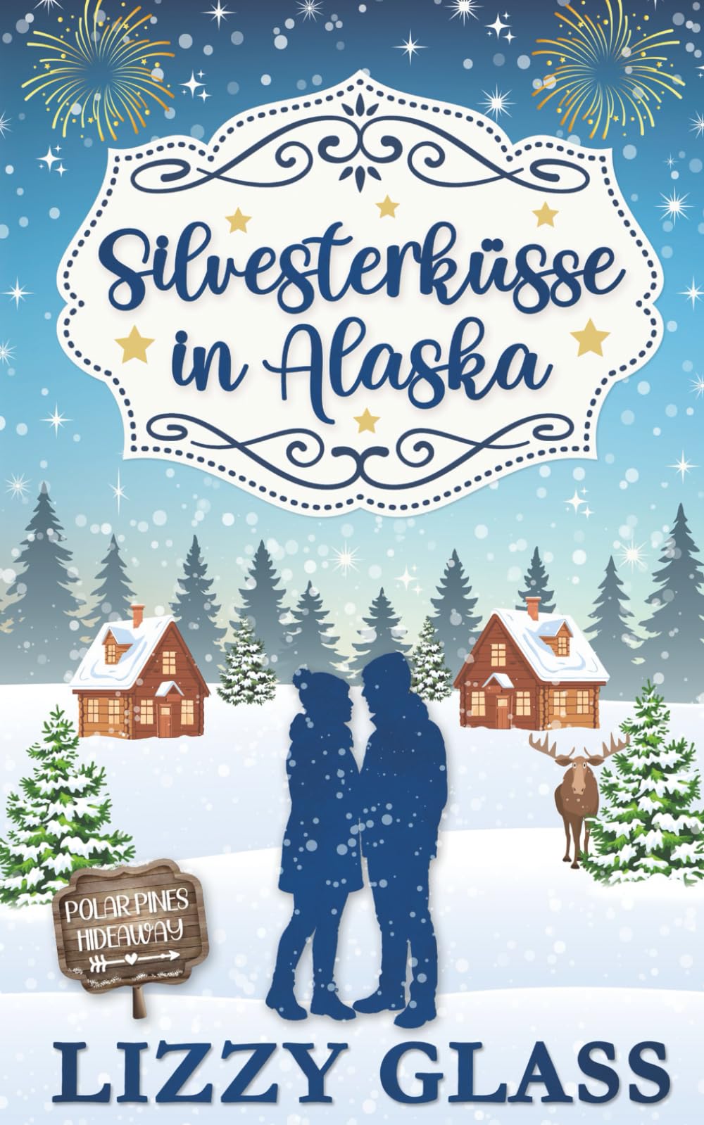 Silvesterküsse in Alaska: Winterlicher Liebesroman (Alaska Love, Band 3) Contemporary literature Books