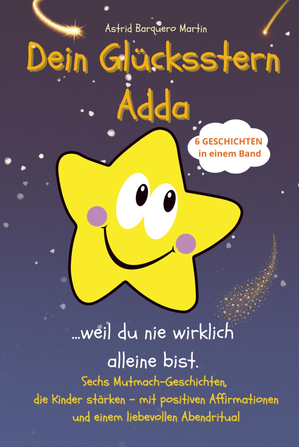 Dein Glücksstern Adda: Mutmach-Geschichten mit Affirmationen & Abendritualen – für Kinder von 3–8 Jahren Non-fiction