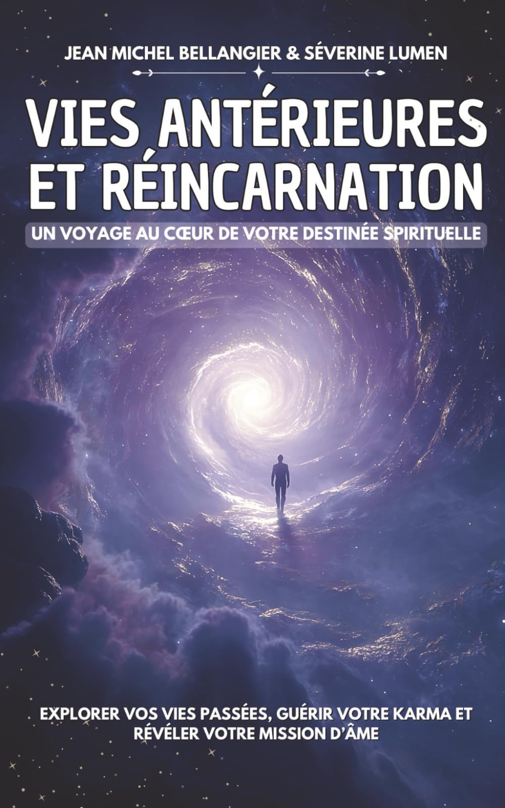 Vies antérieures et réincarnation: Un voyage au cœur de votre destinée spirituelle I Explorer vos vies passées, guérir votre karma et révéler votre mission d’âme book