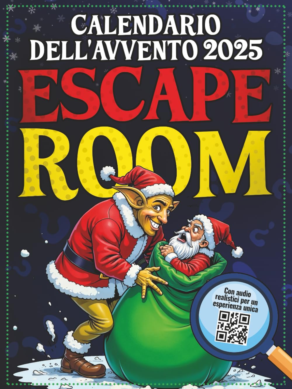 Calendario Avvento 2025 Escape Room per Adulti: Accetti la Sfida per Salvare il Natale? Il Regalo Perfetto e Divertente per Uomo, Donna e Ragazzo. book