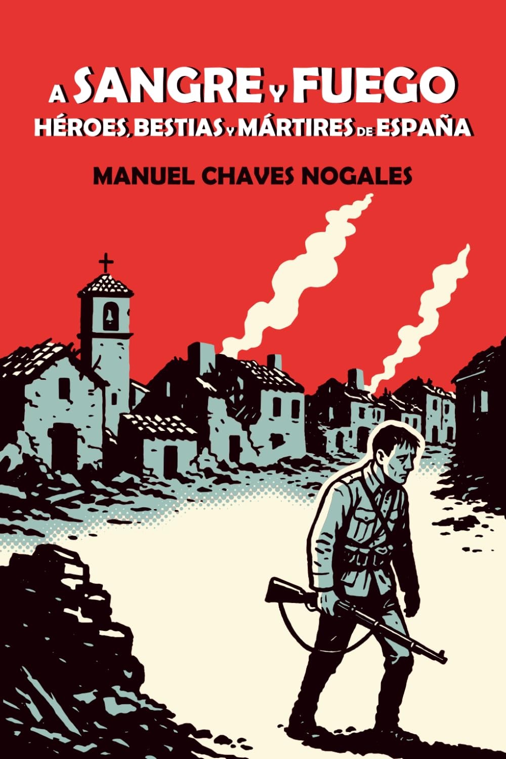 A sangre y fuego: Héroes, bestias y mártires de España book