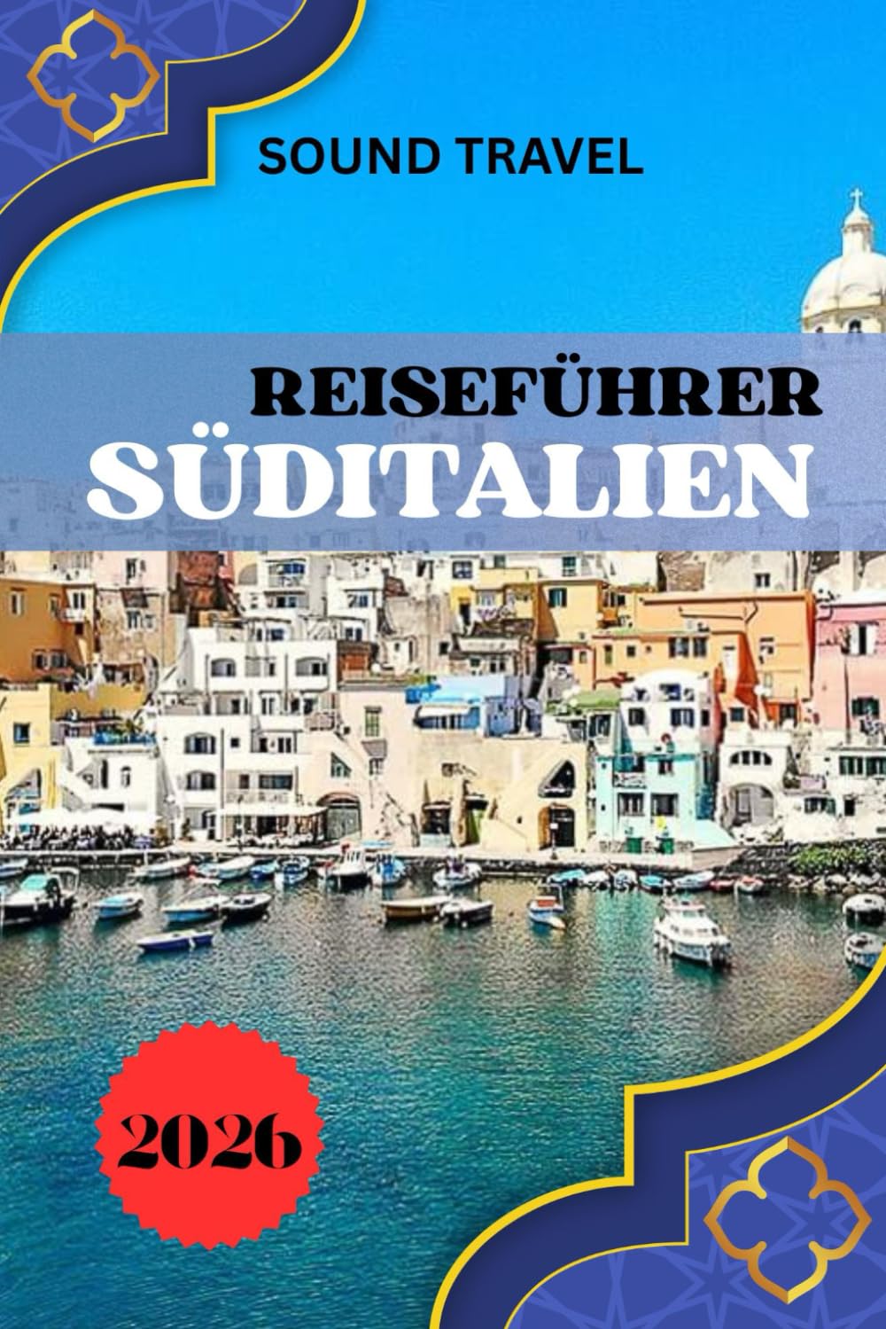 REISEFÜHRER SÜDITALIEN 2026: Süditalien 2026: Insider-Geheimnisse, unvergessliche Erlebnisse und clevere Reisetipps für jeden Entdecker Hiking & Cycling Books