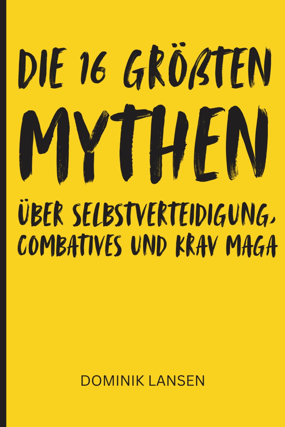 Die 16 größten Mythen von Selbstverteidigung, Combatives und Krav Maga Leisure & Fun