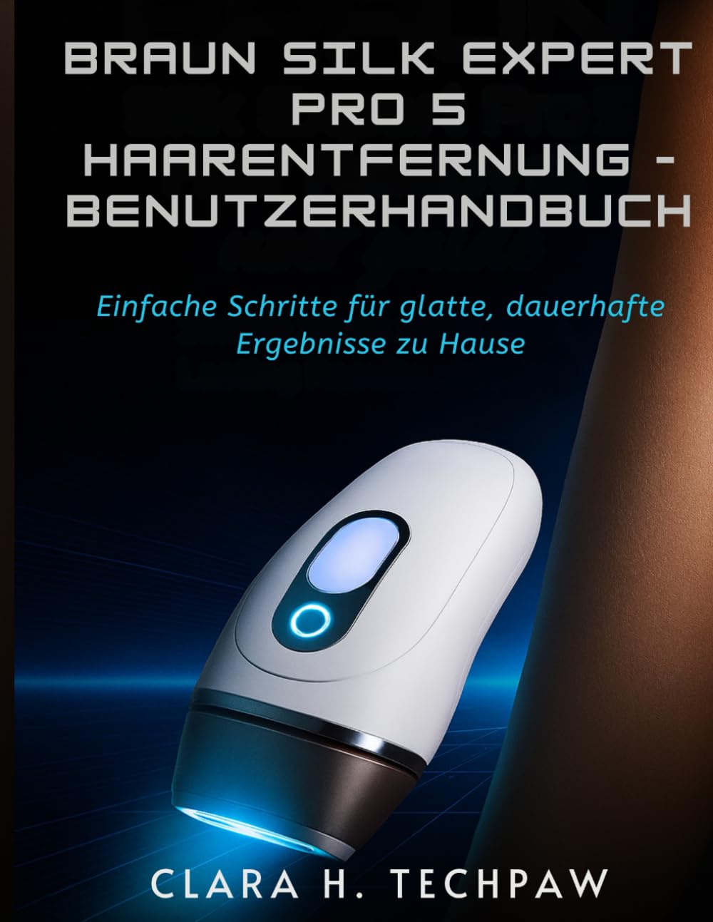 BRAUN Silk Expert Pro 5 Haarentfernung – Benutzerhandbuch: Einfache Schritte für glatte, dauerhafte Ergebnisse zu Hause Self-help