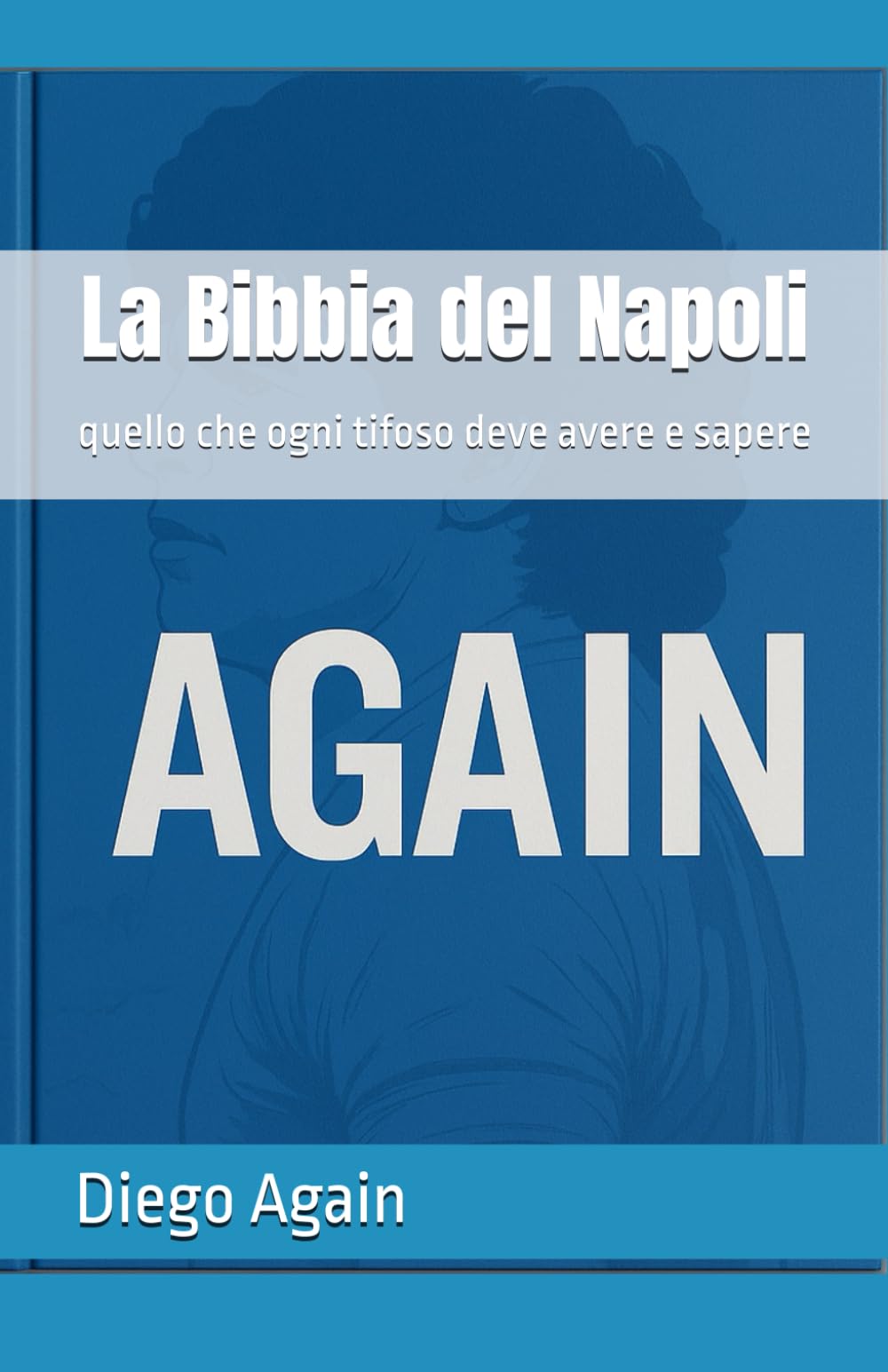 La Bibbia del Napoli: quello che ogni tifoso deve avere e sapere book