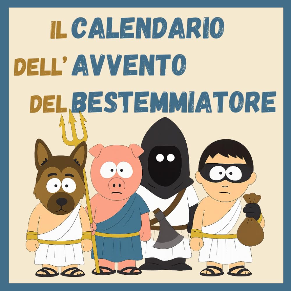 Calendario dell' Avvento Uomo Bestemmiatore: Per un Natale Davvero Irriverente | Idea per Regali Stupidi, Divertenti e Originali per lui. Bestemmie da Colorare Antistress, Intrecciate e Enigmistica book