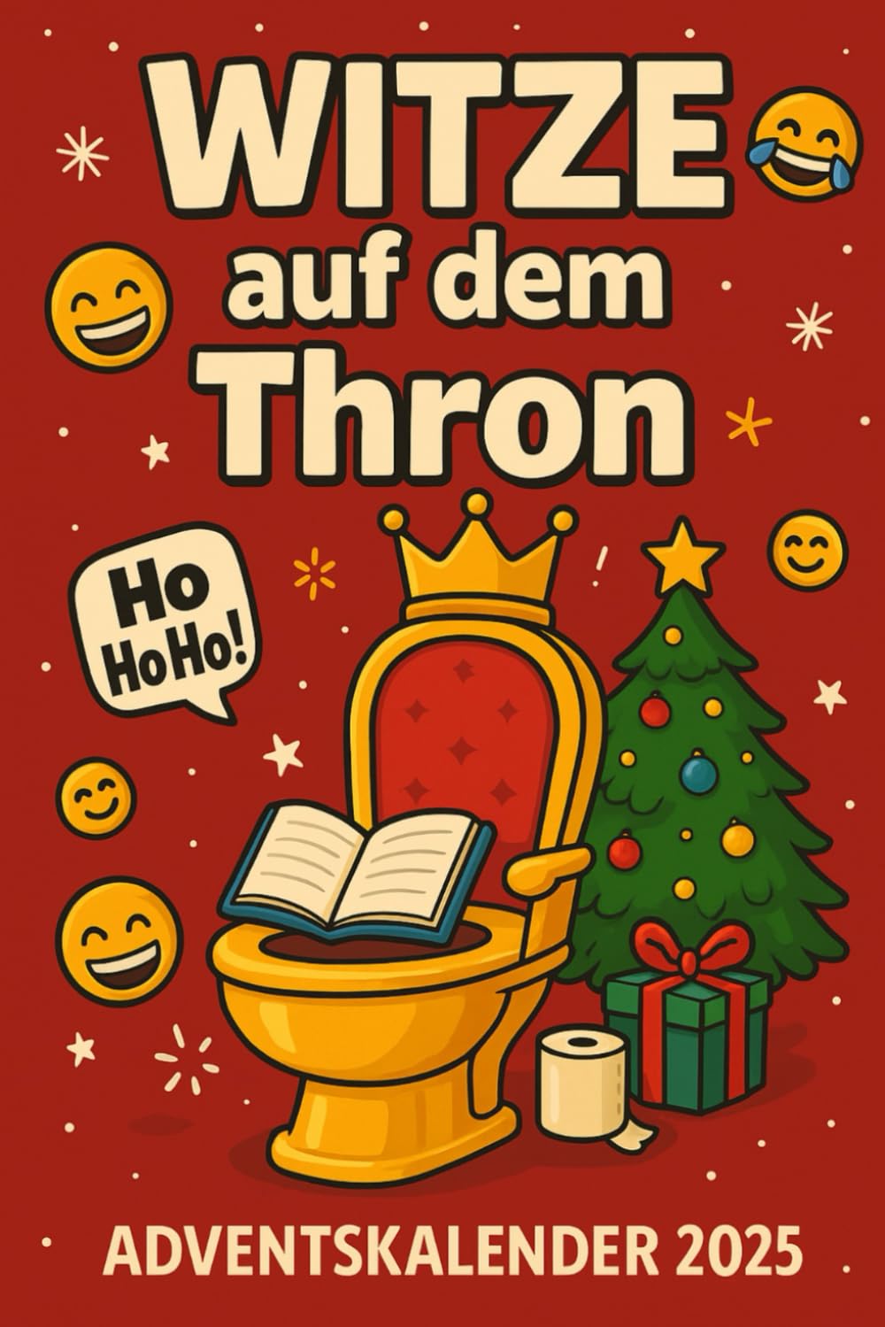 Witze auf dem Thron – Adventskalender 2025: Ein Geschenk voller Lachen und Weihnachtsfreude für Frauen und Männer Humour & Satire