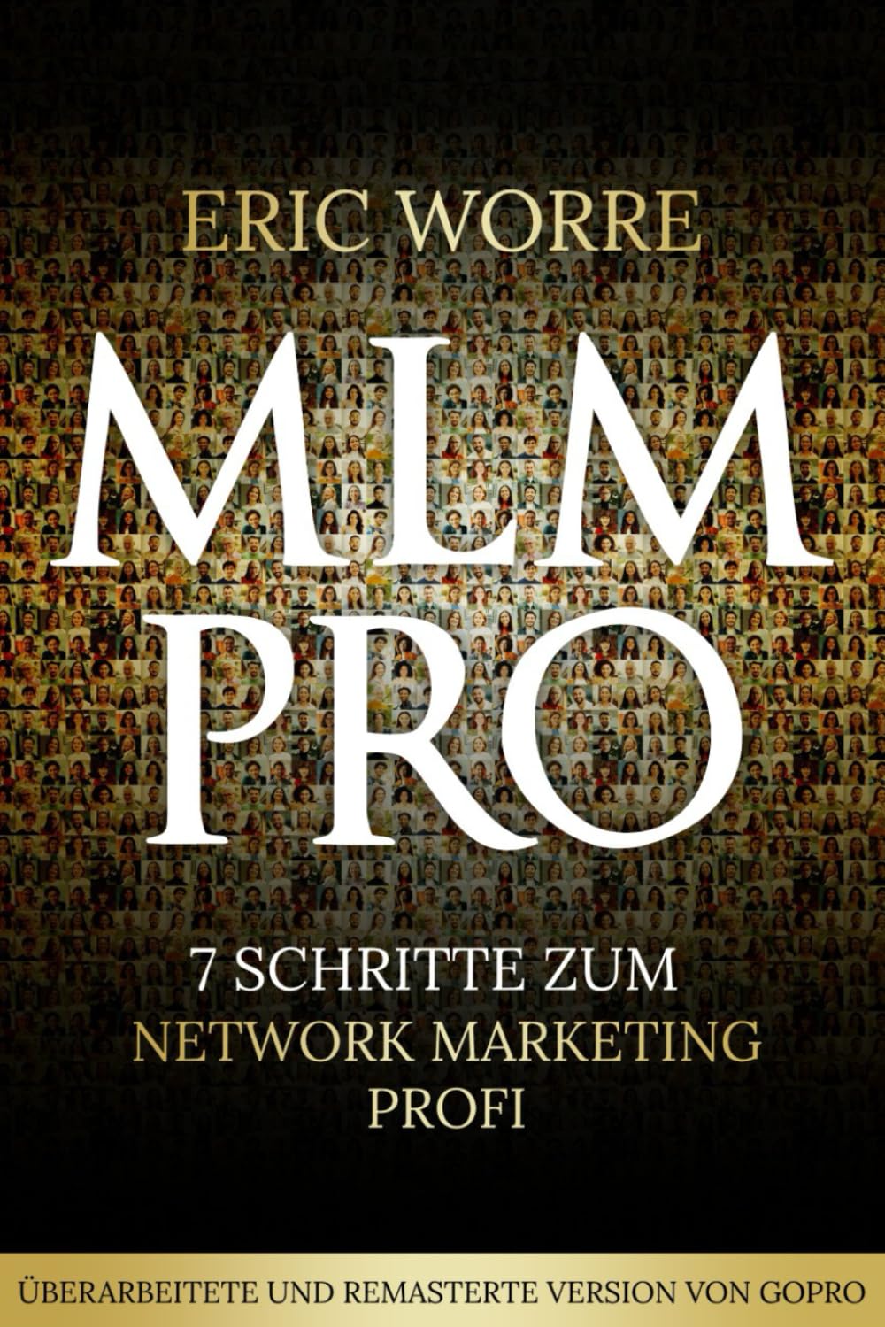 MLM Pro: 7 Schritte zum Network Marketing Profi: (Überarbeitete und remasterte Version von GoPro) book