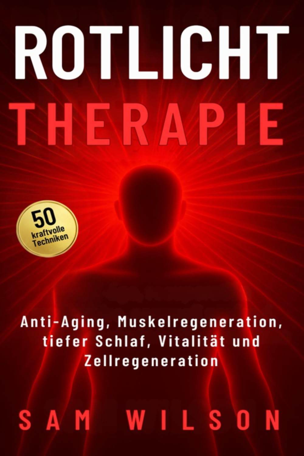 Rotlichttherapie – 50 kraftvolle Techniken: Anti-Aging, Muskelregeneration, tiefer Schlaf, Vitalität und Zellregeneration Garden & Plants