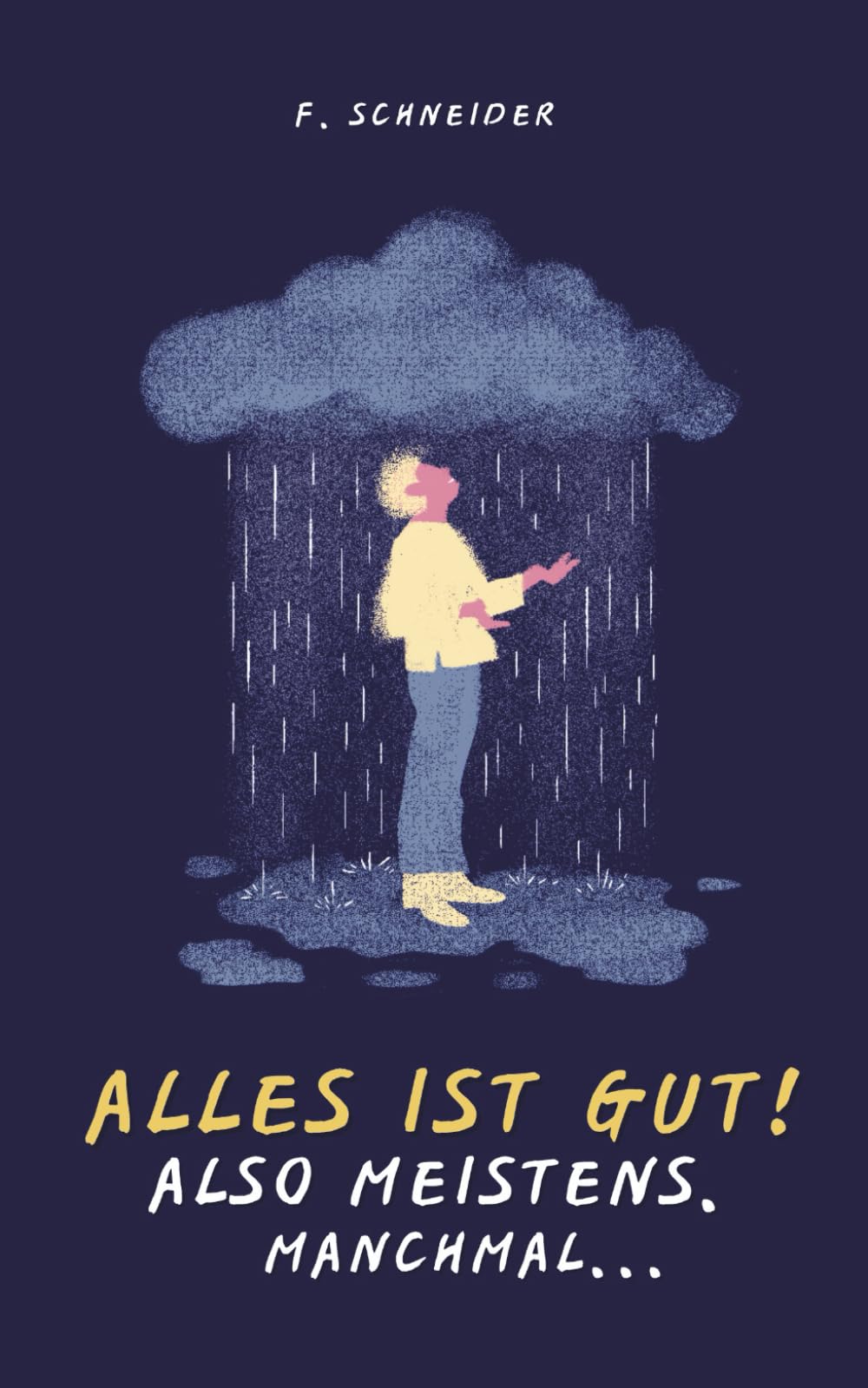 Alles ist gut! Also meistens. Manchmal...: Warum das Leben oft schöner ist, als du denkst Lifestyle