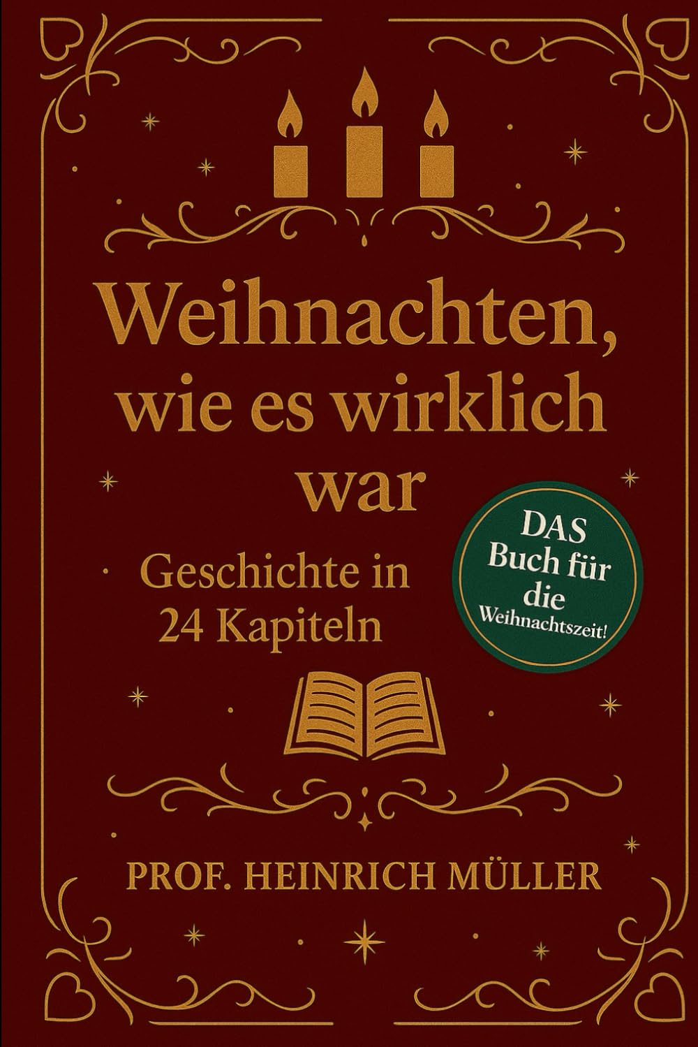 Weihnachten, wie es wirklich war: Geschichte in 24 Kapiteln Art & Literature