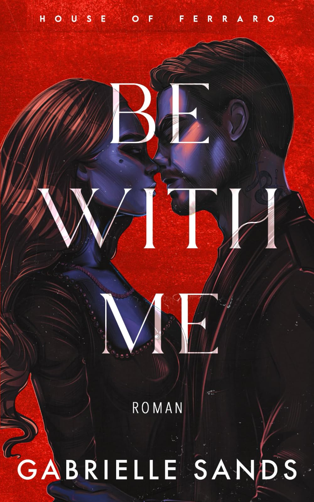 Be With Me: Eine verbotene Mafia Romanze (House of Ferraro, Band 1) Action & Adventure