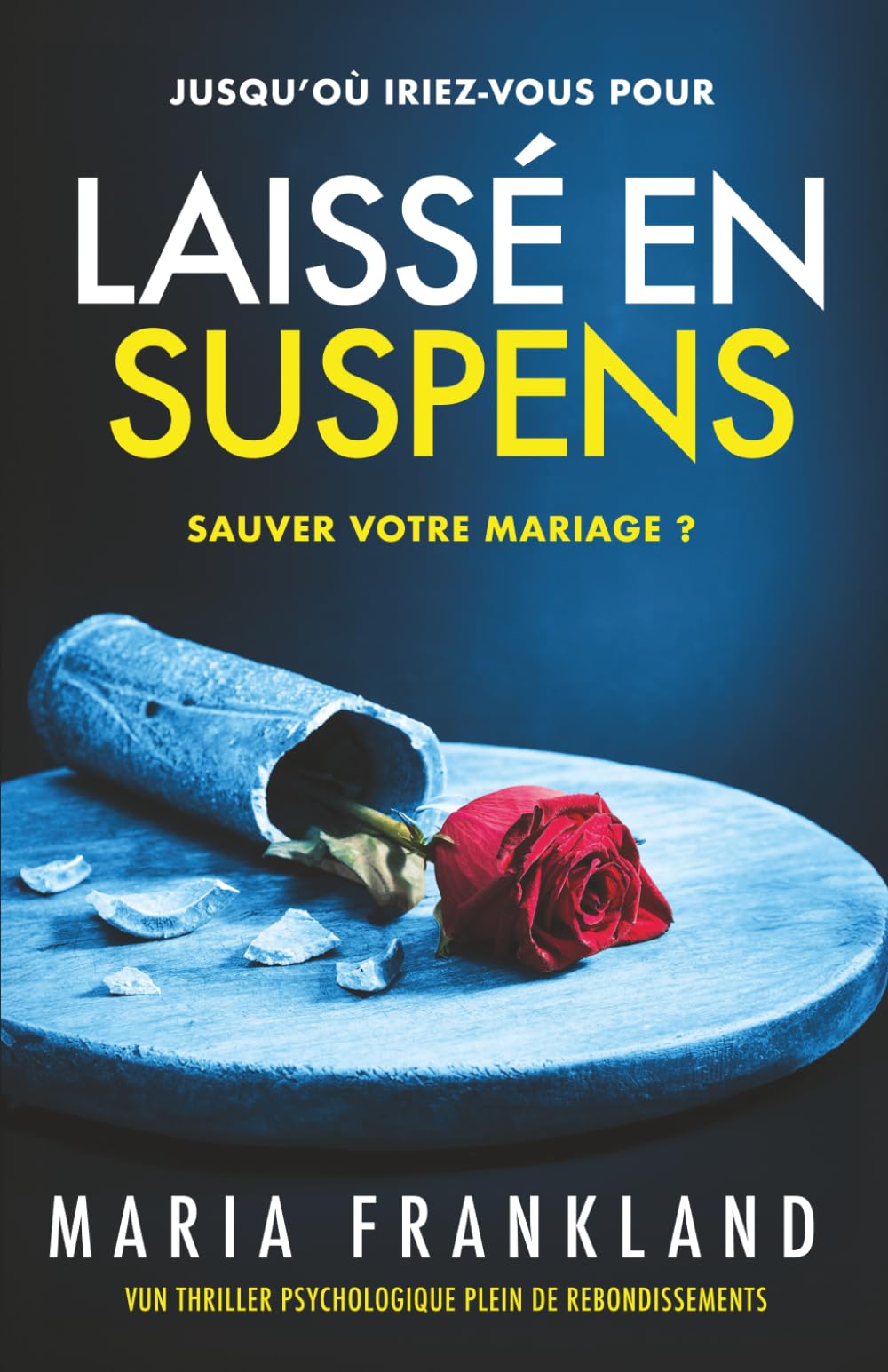 Laissé en suspens: Jusqu'où iriez-vous pour sauver votre mariage ? book