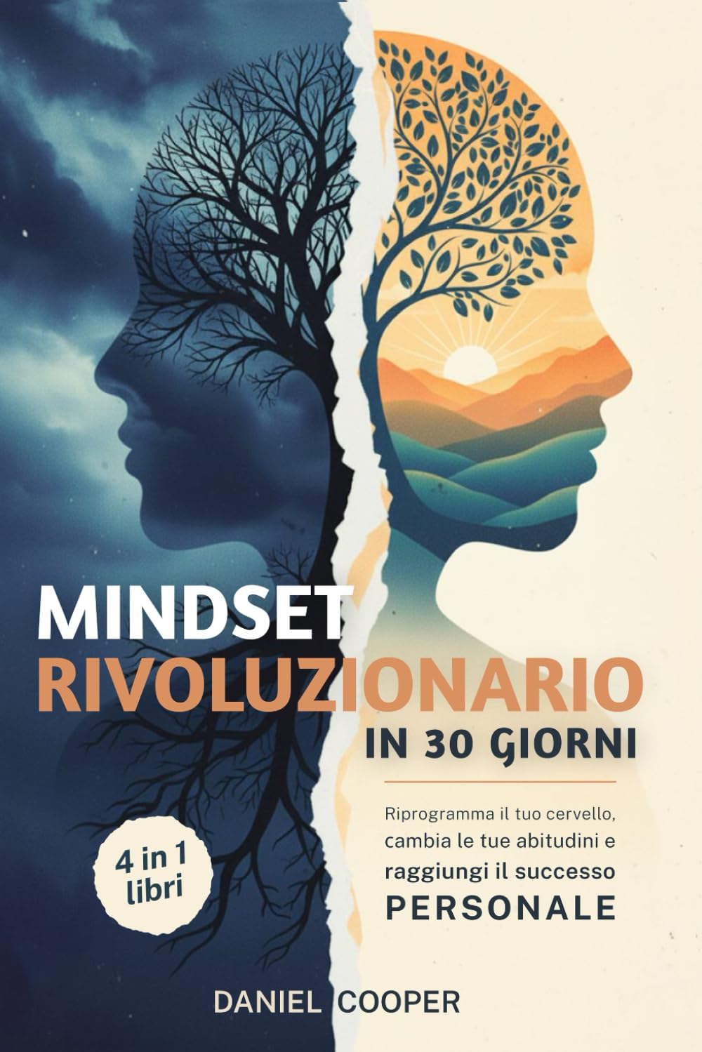 MINDSET RIVOLUZIONARIO IN 30 GIORNI: 4 LIBRI IN 1: Il Metodo Scientifico per Trasformare Abitudini, Convinzioni Limitanti e Sbloccare il Tuo ... e la Psicologia del Successo + eBook PDF Books