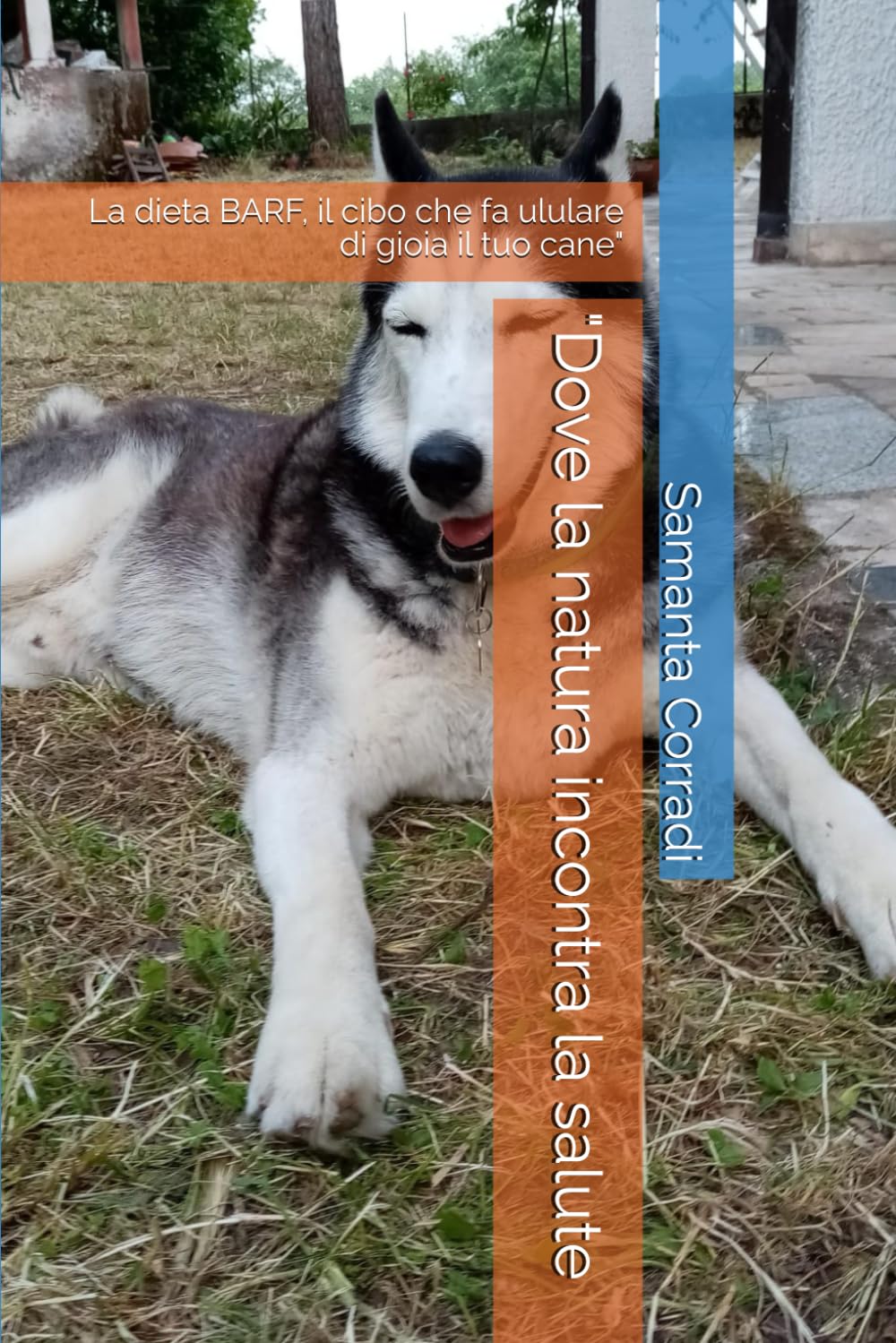 "Dove la natura incontra la salute: La dieta BARF, il cibo che fa ululare di gioia il tuo cane" book