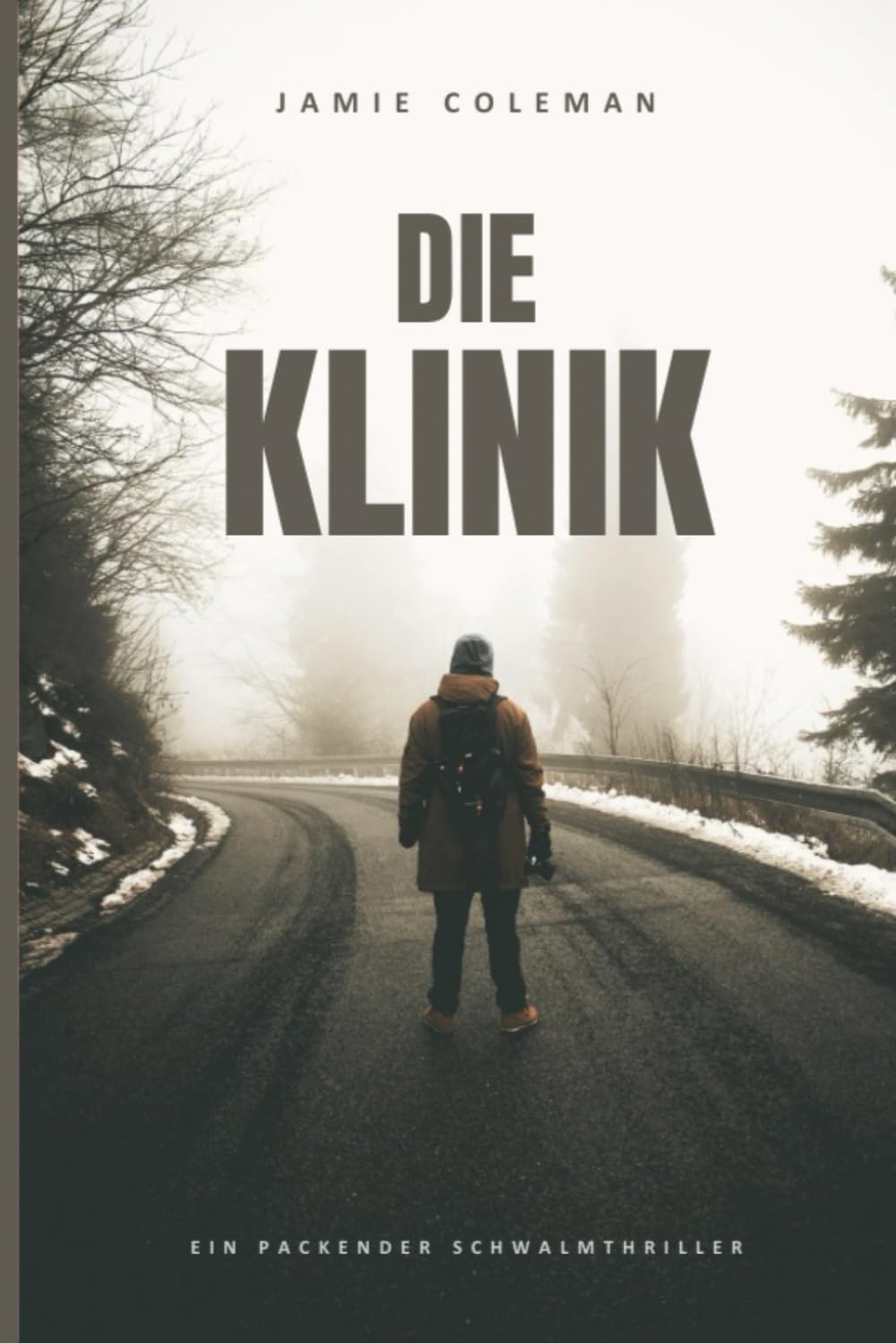 Die Klinik: Unheil hinter weißen Wänden - Ein Thriller zwischen Ascherode, Schwarzenborn & Frankfurt Detective & CSI