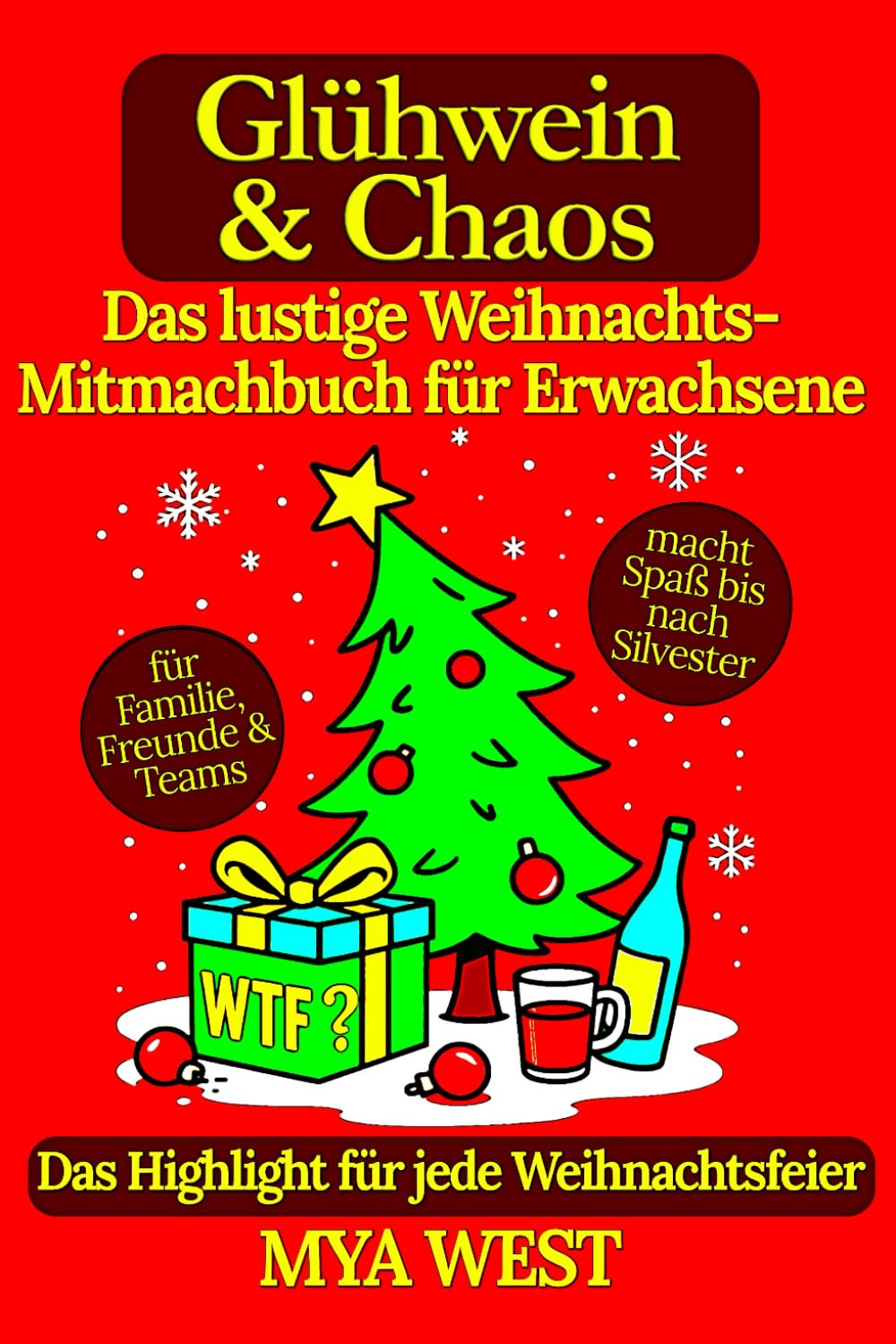 Glühwein & Chaos – Das lustige Weihnachts-Mitmachbuch für Erwachsene: das Highlight für jede Weihnachtsfeier – für Familie, Freunde & Teams | macht Spaß bis nach Silvester Business, Finance & Career