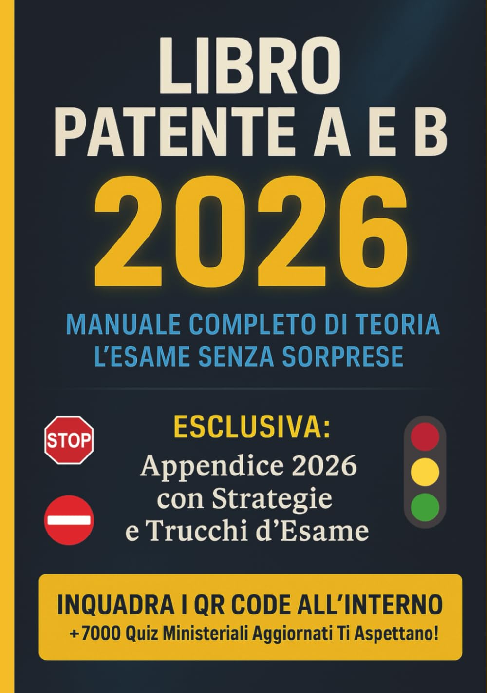 Libro Patente A e B 2026 - Manuale Teoria e Pratica con Banca Dati Quiz aggiornata: L'Unico con l'Appendice 2026 ✓ Trucchi e Strategie d'Esame ✓ Preparati all'esame di teoria come mai prima d'ora! book