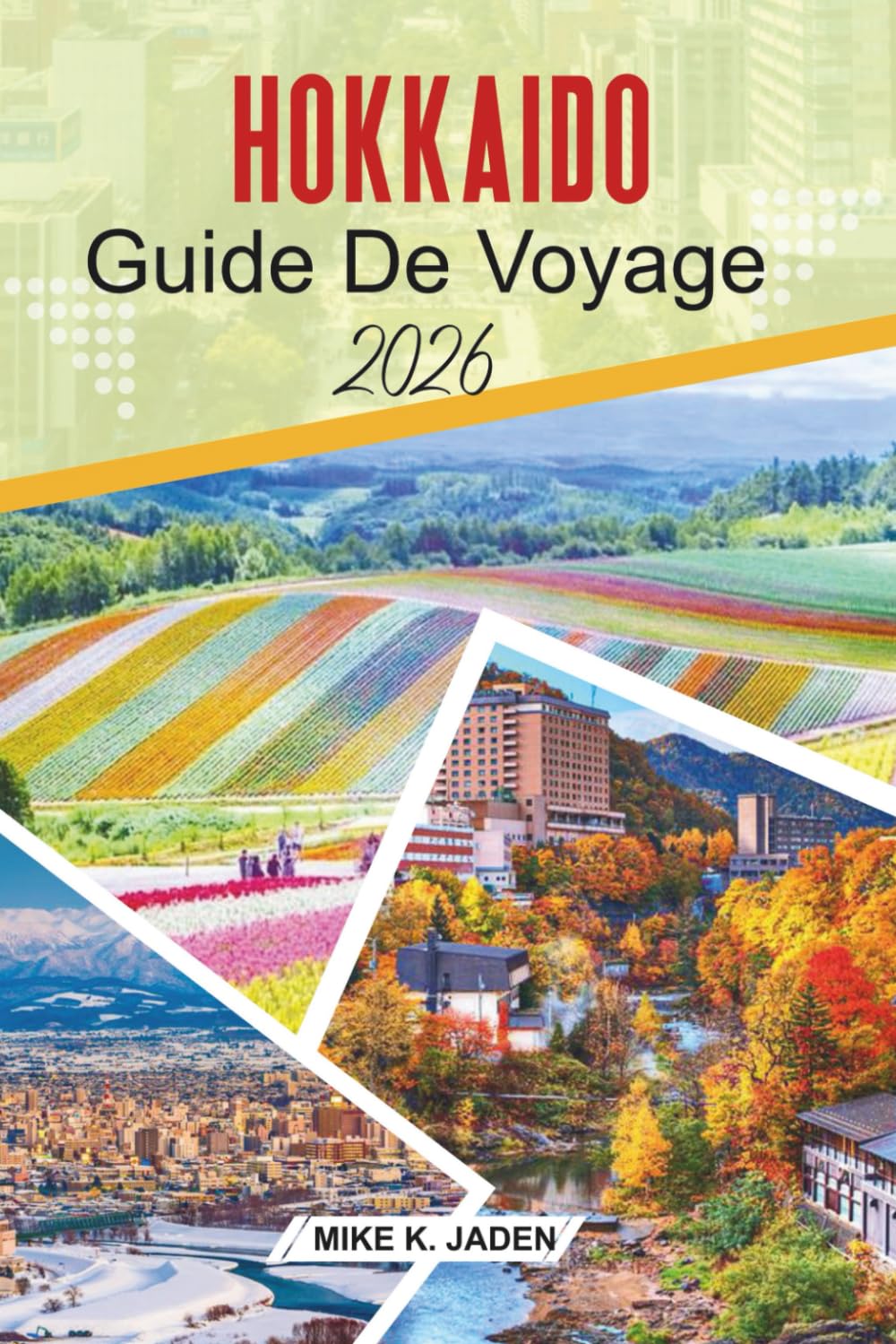 Hokkaido Guide de voyage 2026: Explorer les festivals de neige, les villes côtières, la culture des onsen et les paysages saisonniers du nord du Japon book