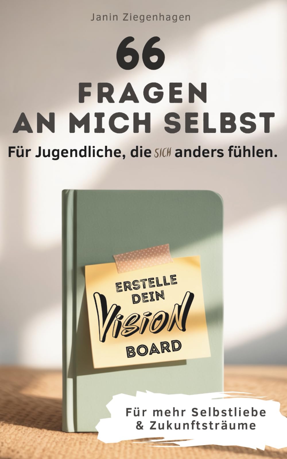66 Fragen an mich selbst – Für Jugendliche, die (sich) anders fühlen: Erstelle dein Visionboard für mehr Selbstliebe & Zukunftsträume Parents & Children
