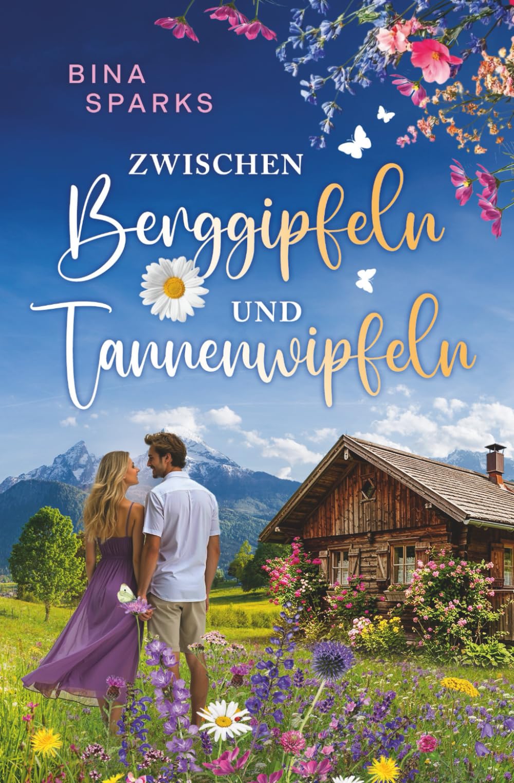Zwischen Berggipfeln und Tannenwipfeln: Ein Feelgood-Roman über Liebe und Freundschaft. Holiday Reading