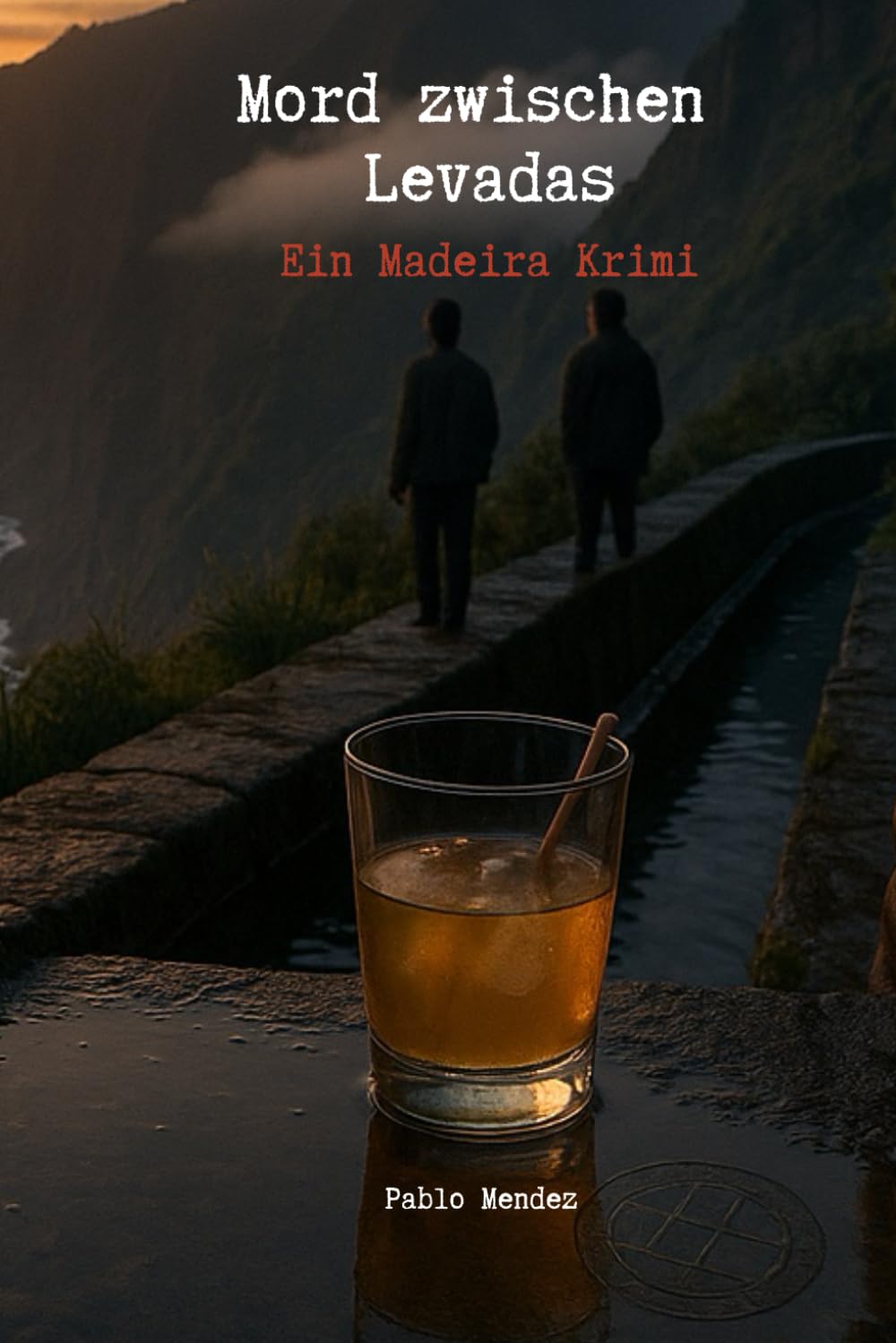 Mord zwischen Levadas - Ein Madeira Krimi: Krimi | Thriller von der Trauminsel im Atlantik Holiday Reading