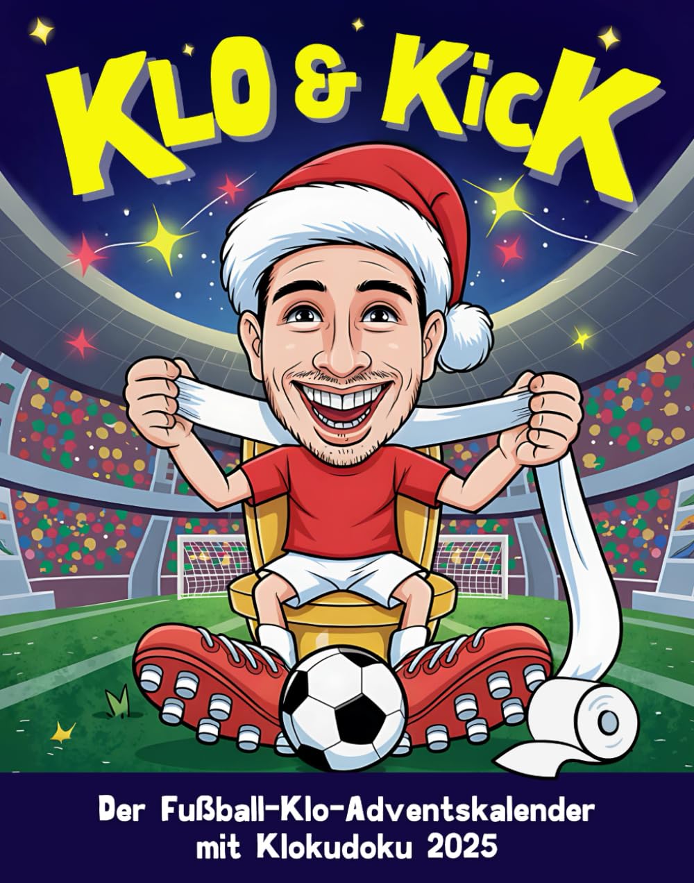 Klo & Kick – Der Fußball-Klo-Adventskalender mit Klokudoku 2025: 72 wahre Fußballgeschichten, 24 Kackudoku & witzige Quizfragen – das perfekte Männergeschenk fürs stille Örtchen Lifestyle