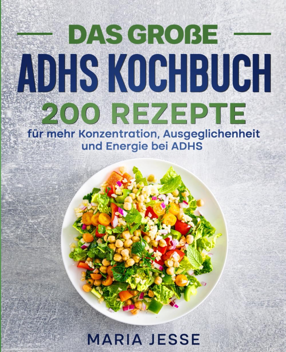 Das große ADHS Kochbuch: 200 Rezepte für mehr Konzentration, Ausgeglichenheit und Energie bei ADHS Cooking & Enjoying