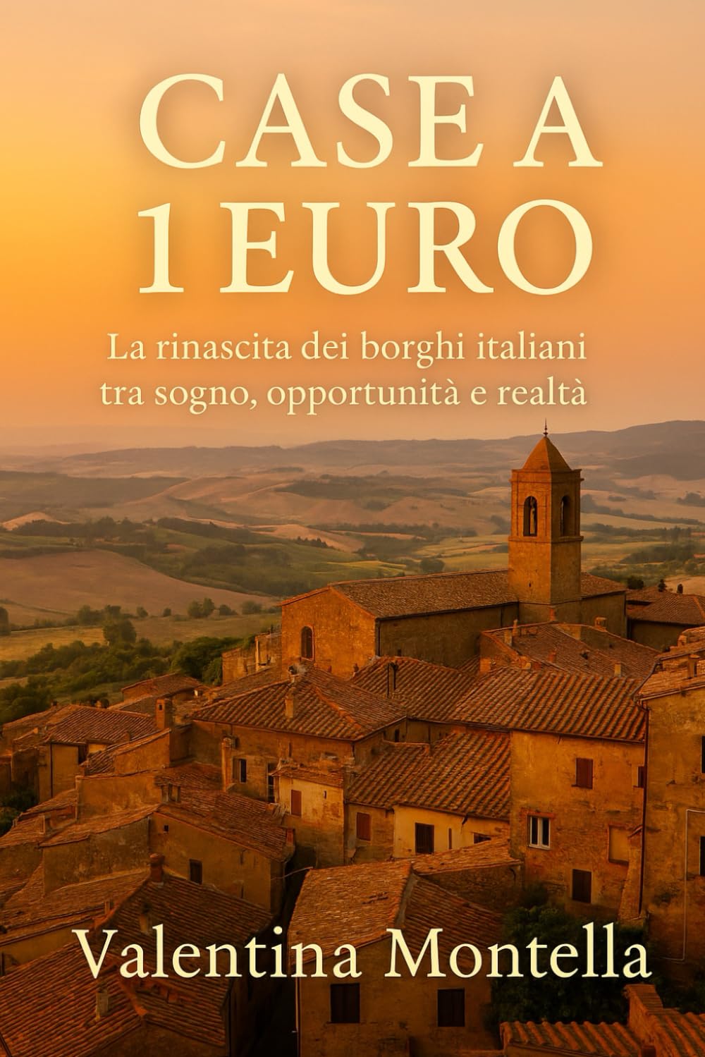 Case a 1 Euro: La rinascita dei borghi italiani tra sogno, opportunità e realtà book