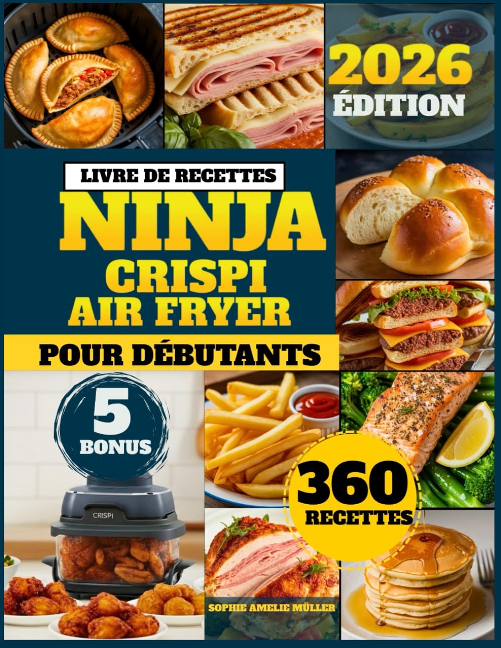 Livre De Recettes Ninja Crispi Air Fryer Pour Débutants: 360 recettes rapides, faciles et croustillantes pour gagner du temps, manger plus sainement ... chaque repas — idéal pour toute la famille book