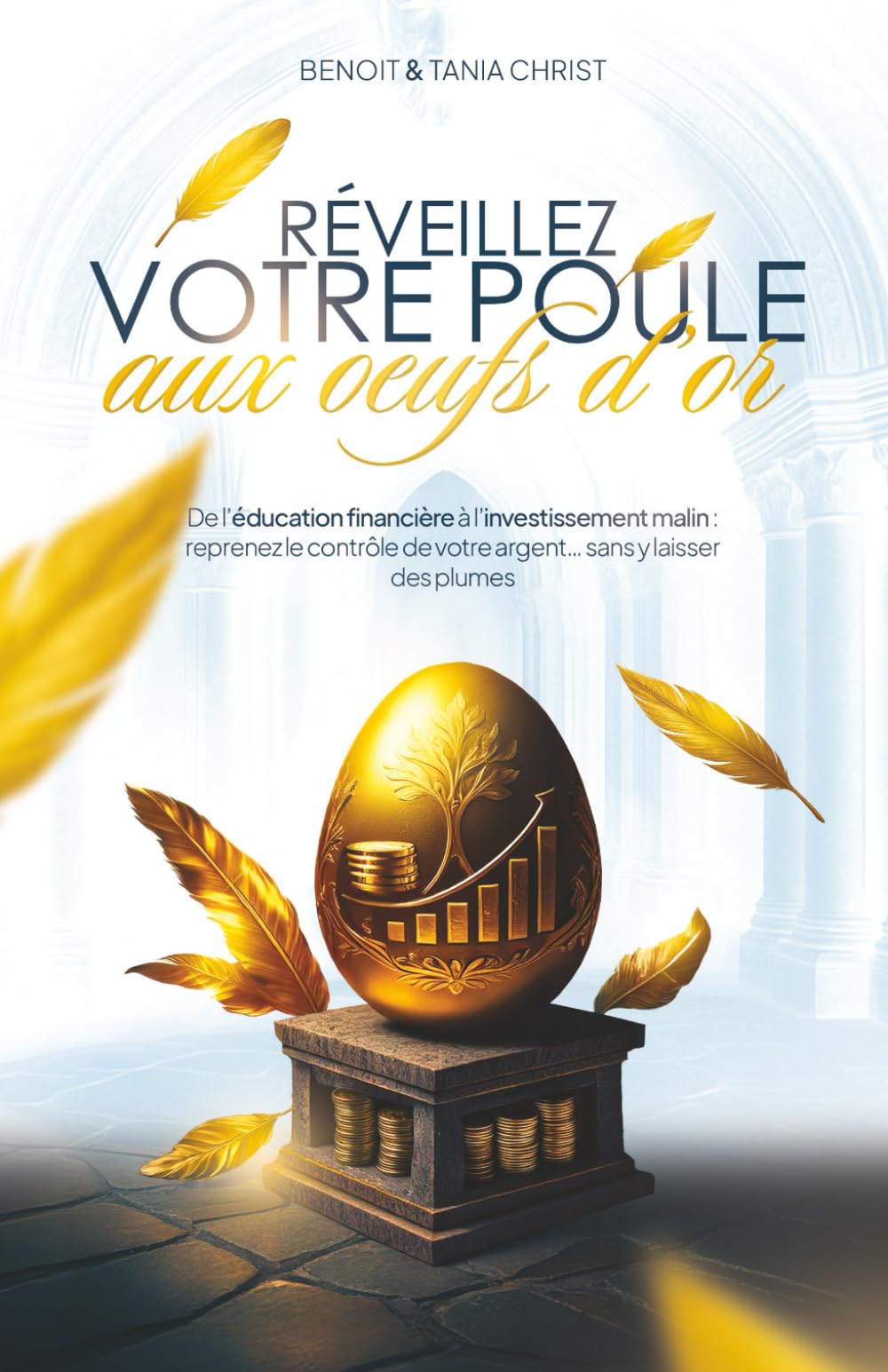 Réveillez votre poule aux œufs d’or: De l’éducation financière à l’investissement malin : reprenez le contrôle de votre argent… sans y laisser des plumes Business, Finance & Career