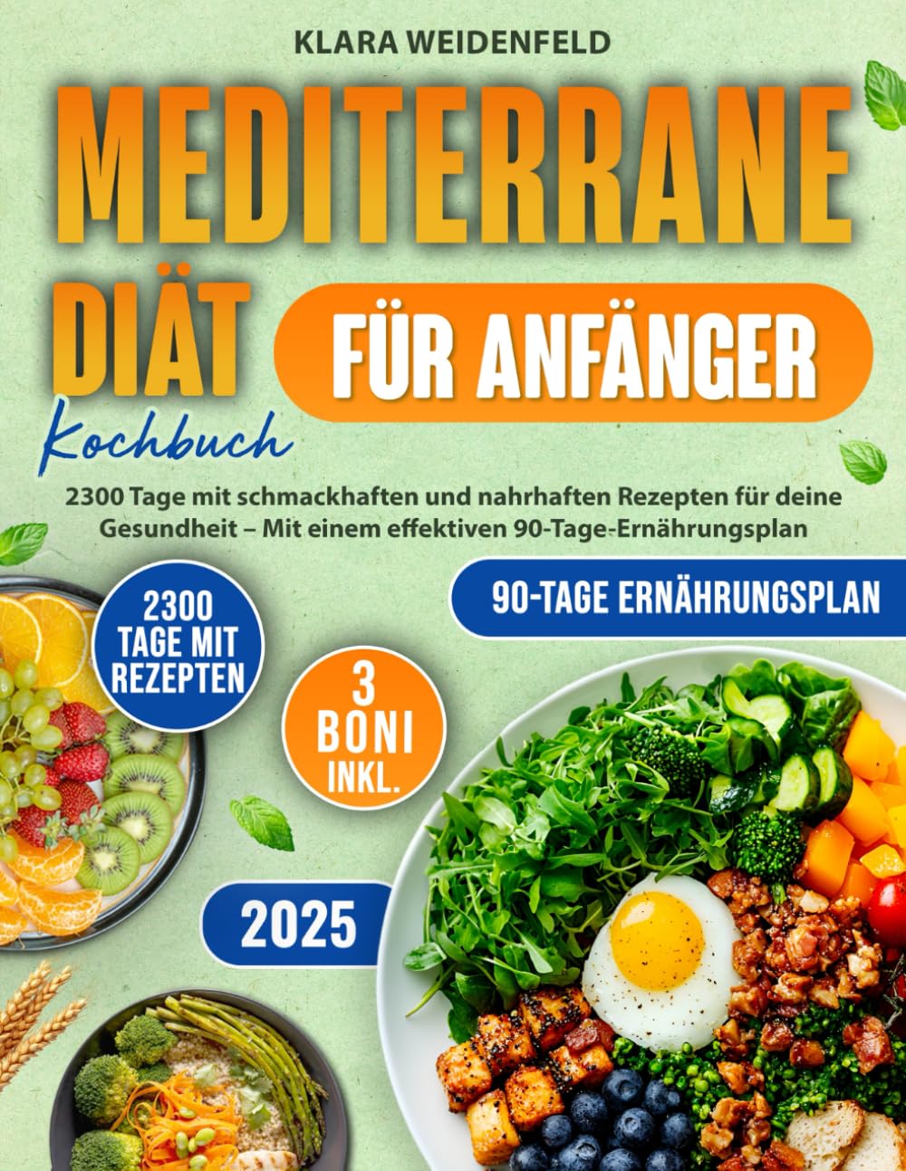 Mediterrane Diät Kochbuch für Anfänger: 2300 Tage mit schmackhaften und nahrhaften Rezepten für deine Gesundheit – Mit einem effektiven 90-Tage-Ernährungsplan Cooking & Enjoying